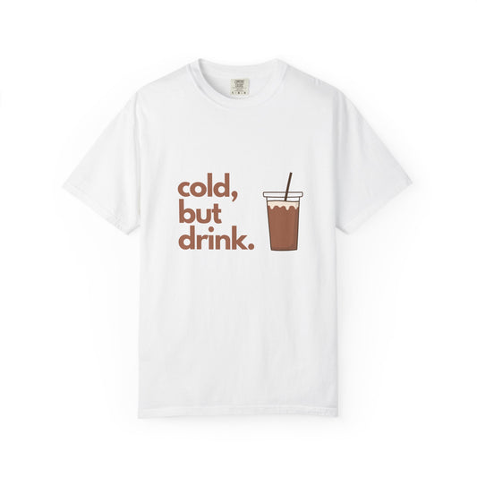 Cold, but drink. Ice Latte Coffee Unisex T-Shirt