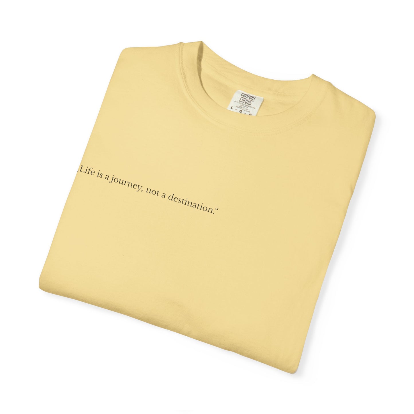 Inspirational Unisex T-Shirt - 'Life is a Journey, Not a Destination'