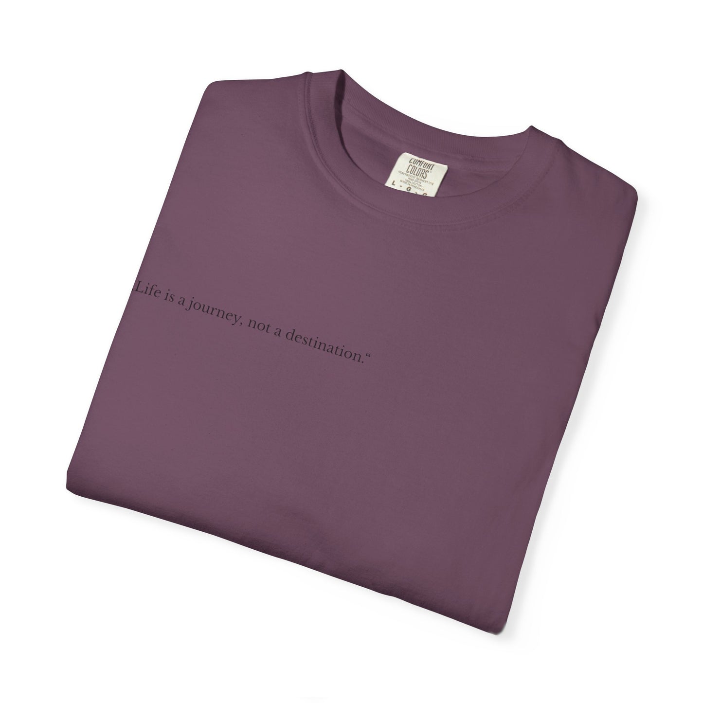 Inspirational Unisex T-Shirt - 'Life is a Journey, Not a Destination'