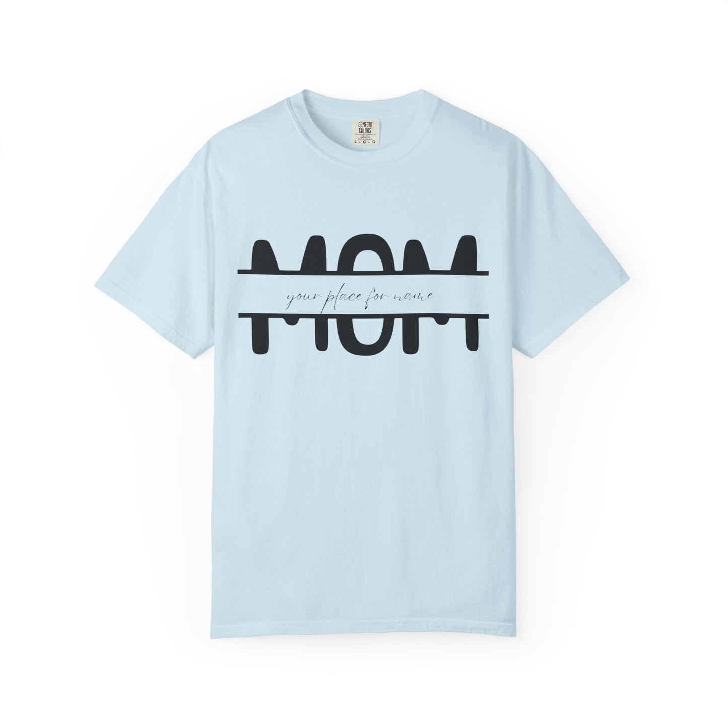 Garment-Dyed Mothers Day T-Shirt - Personalization Option