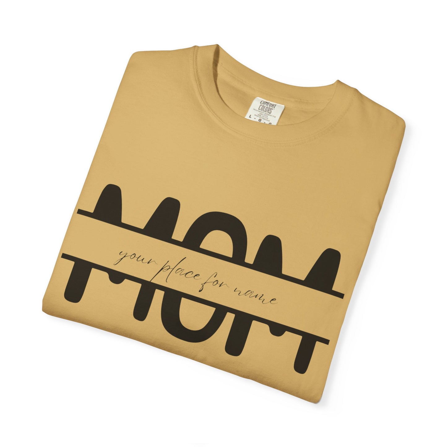 Garment-Dyed Mothers Day T-Shirt - Personalization Option