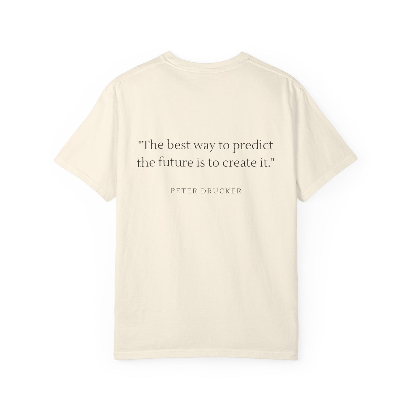 Unisex Garment-Dyed T-shirt - "The best way to predict the future is to create it."