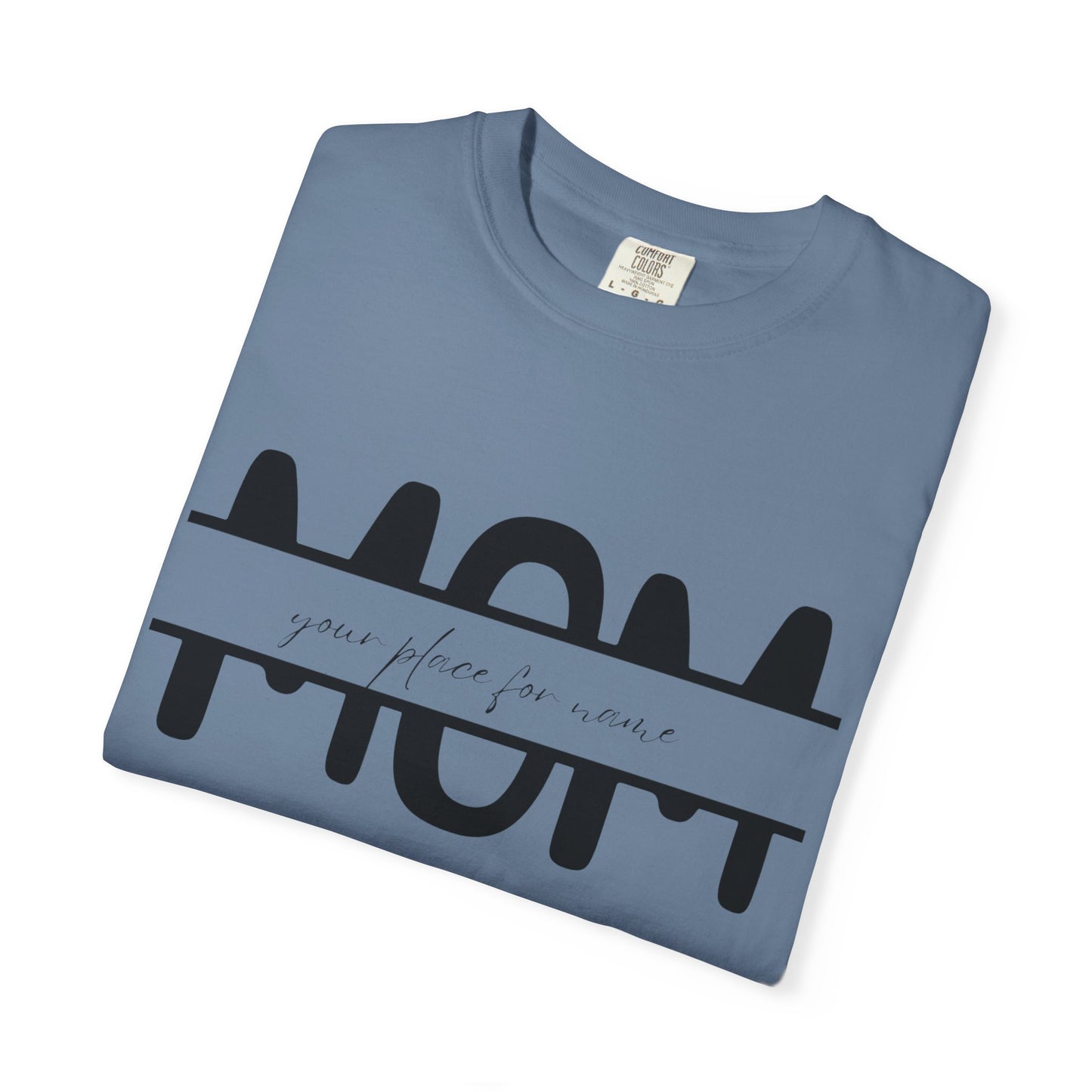 Garment-Dyed Mothers Day T-Shirt - Personalization Option