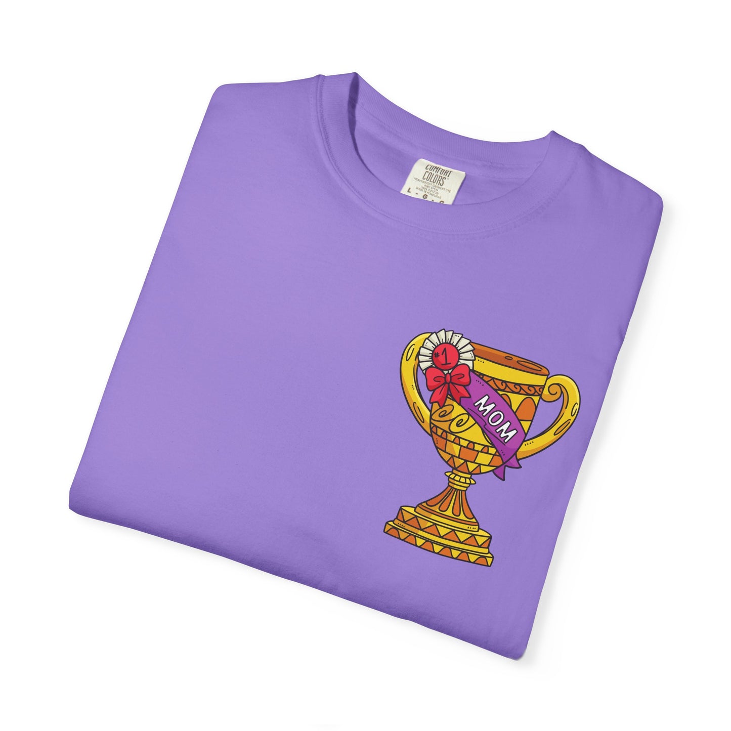 Mom Trophy Unisex Garment-Dyed T-shirt