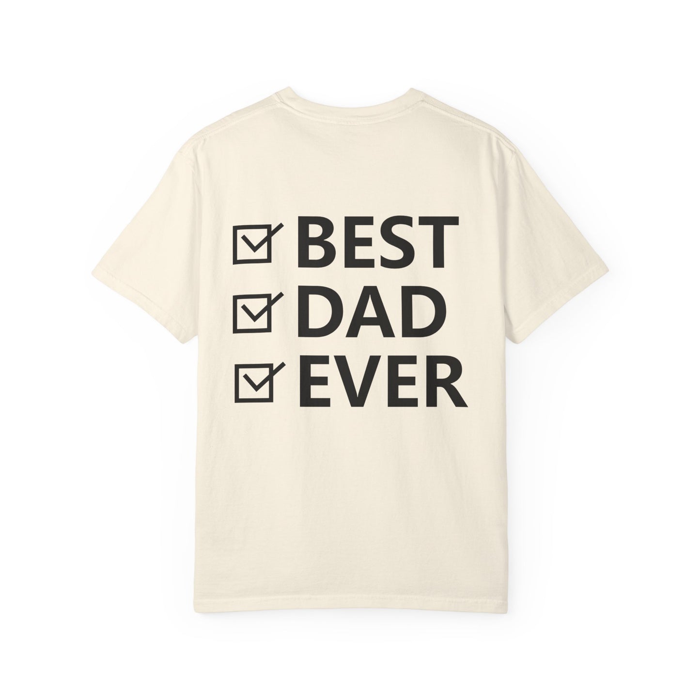 Best Dad Ever Unisex Garment-Dyed T-Shirt