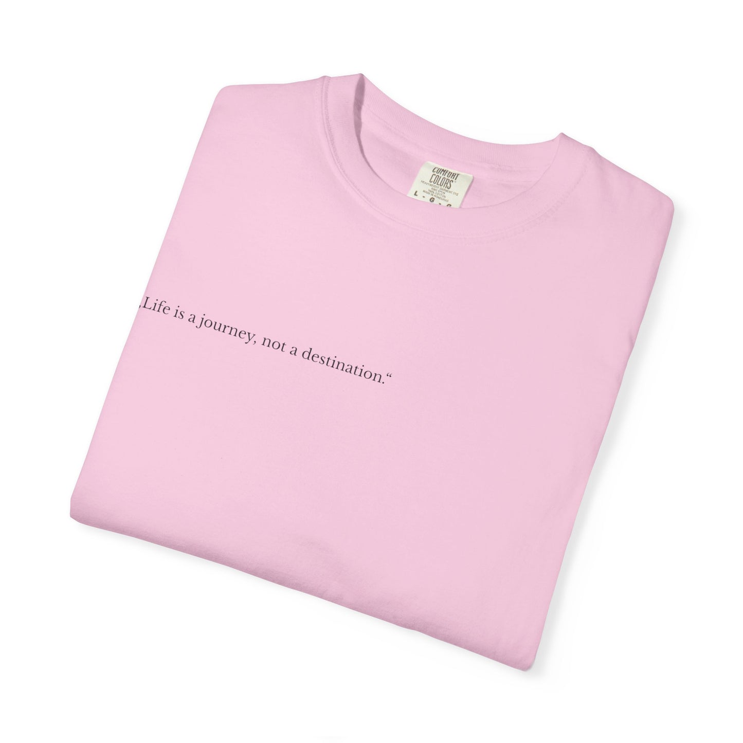 Inspirational Unisex T-Shirt - 'Life is a Journey, Not a Destination'