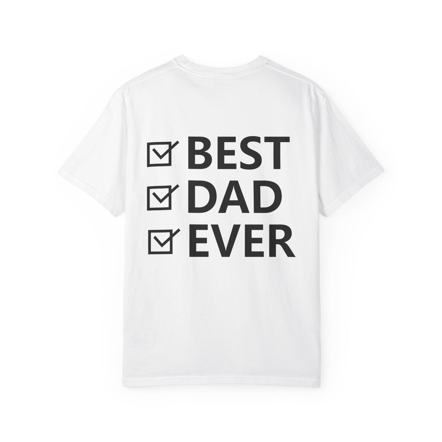 Best Dad Ever Unisex Garment-Dyed T-Shirt