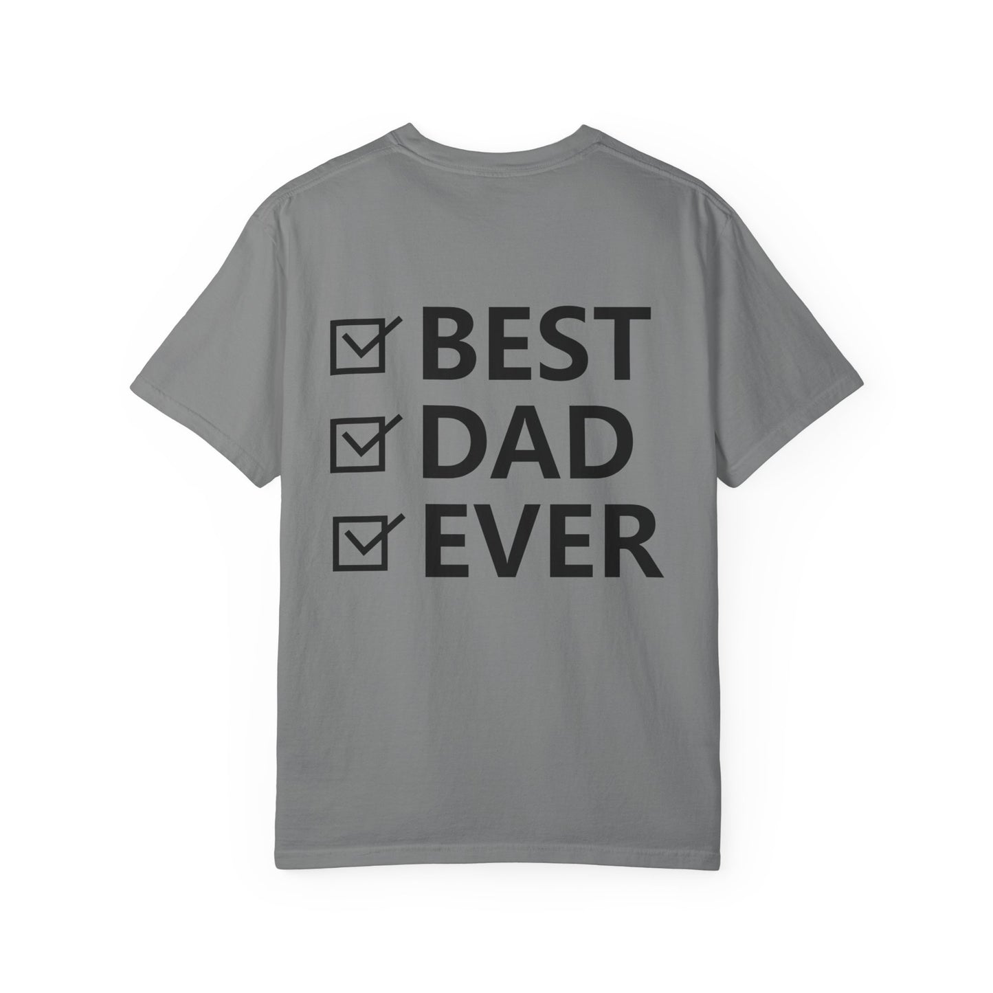 Best Dad Ever Unisex Garment-Dyed T-Shirt