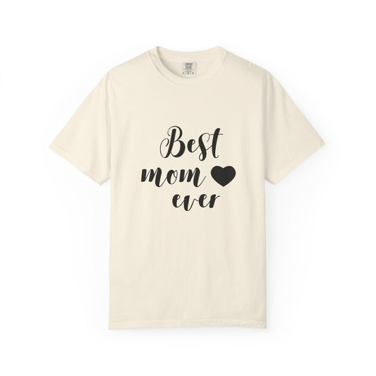 Best Mom Ever T-Shirt, Gift for Mom, Mother's Day Tee, Funny Mom Shirt, Unisex Casual Wear