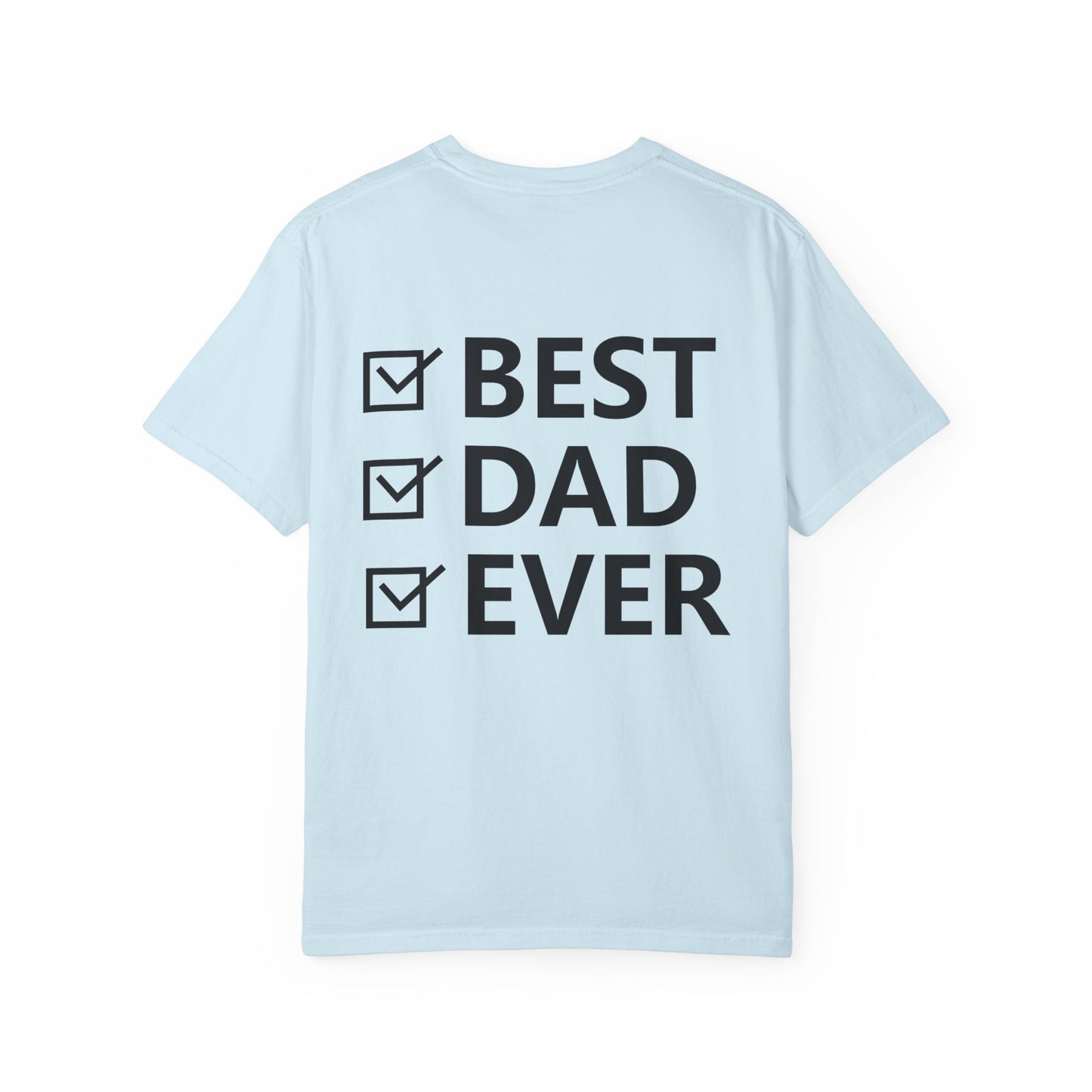 Best Dad Ever Unisex Garment-Dyed T-Shirt