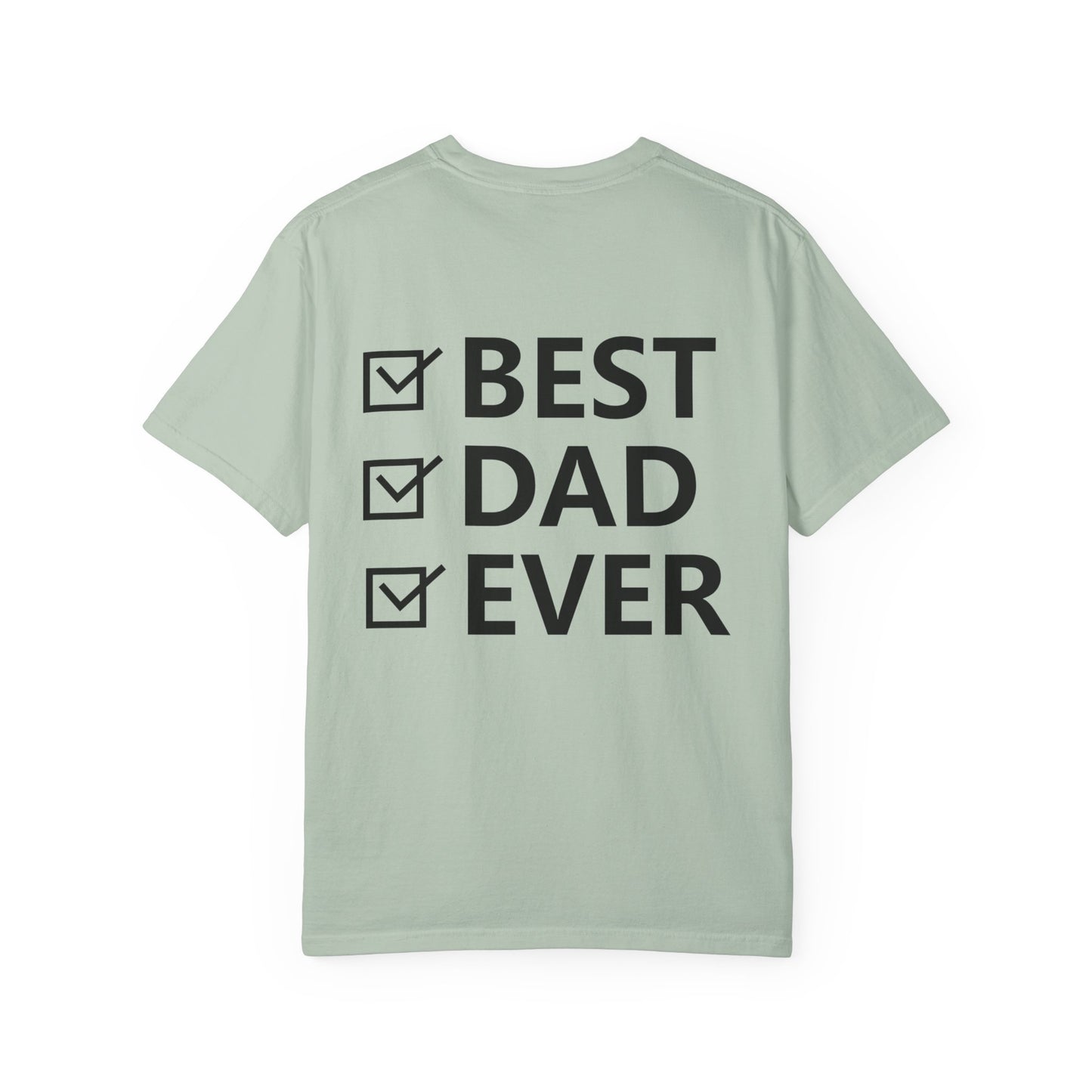 Best Dad Ever Unisex Garment-Dyed T-Shirt