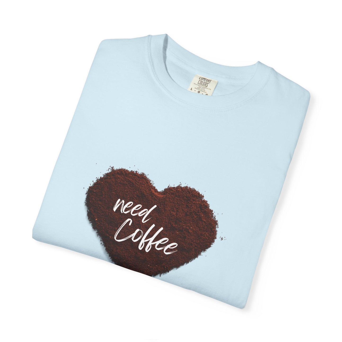Casual Coffee Lover T-shirt - "Need Coffee" Design