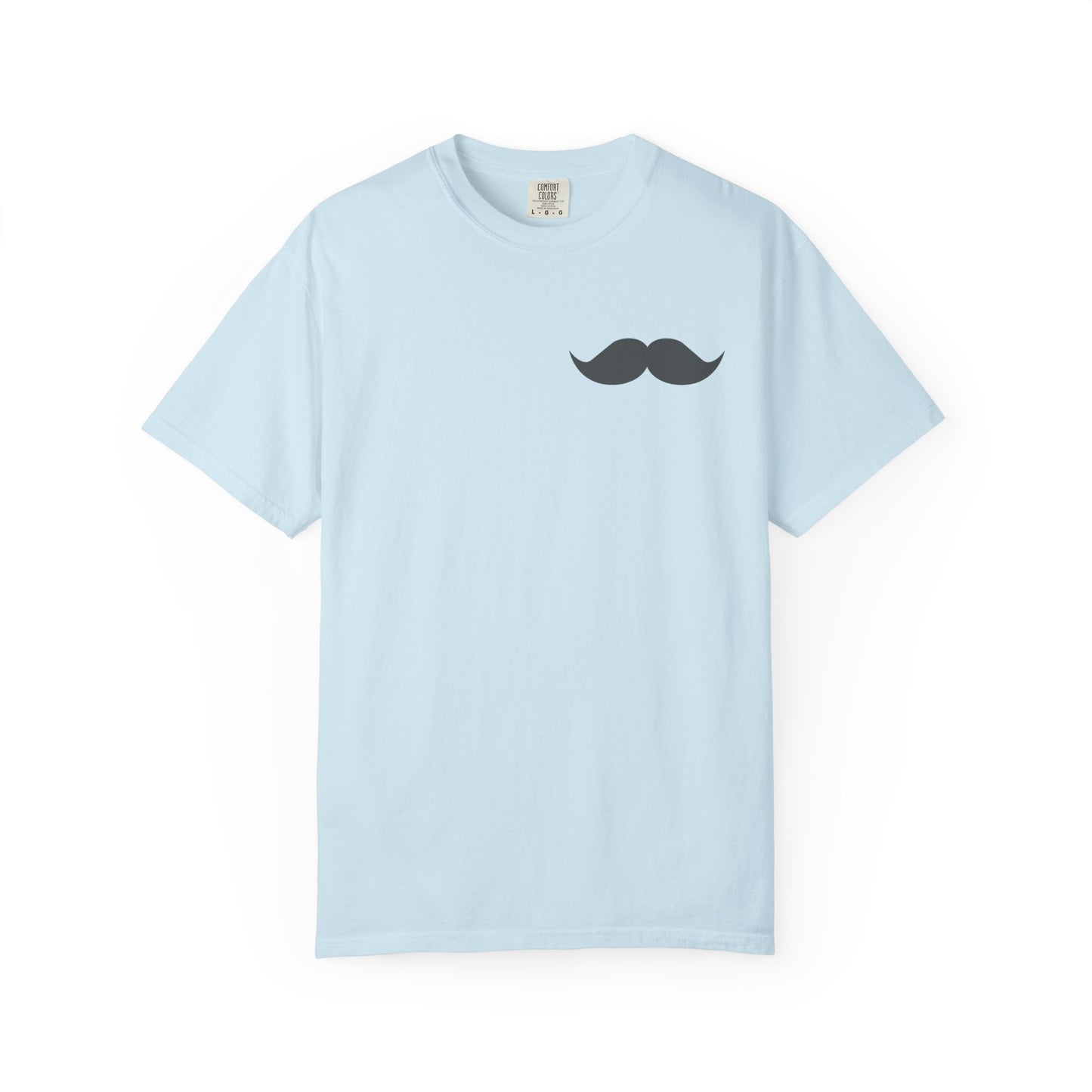 Funny Mustache Unisex Garment-Dyed T-Shirt - Perfect for Gifts and Celebrations Fathers Day