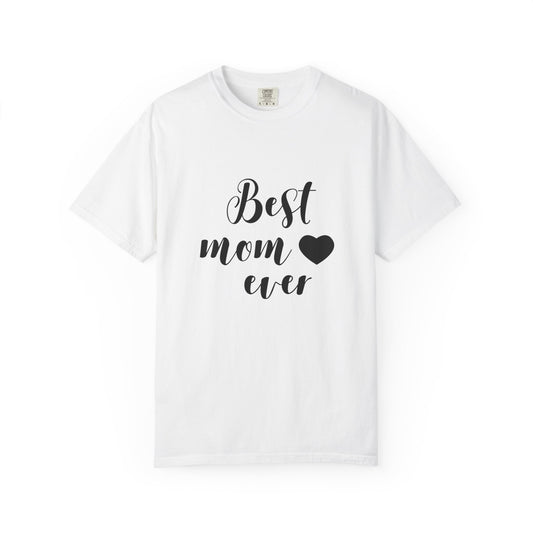 Best Mom Ever T-Shirt, Gift for Mom, Mother's Day Tee, Funny Mom Shirt, Unisex Casual Wear