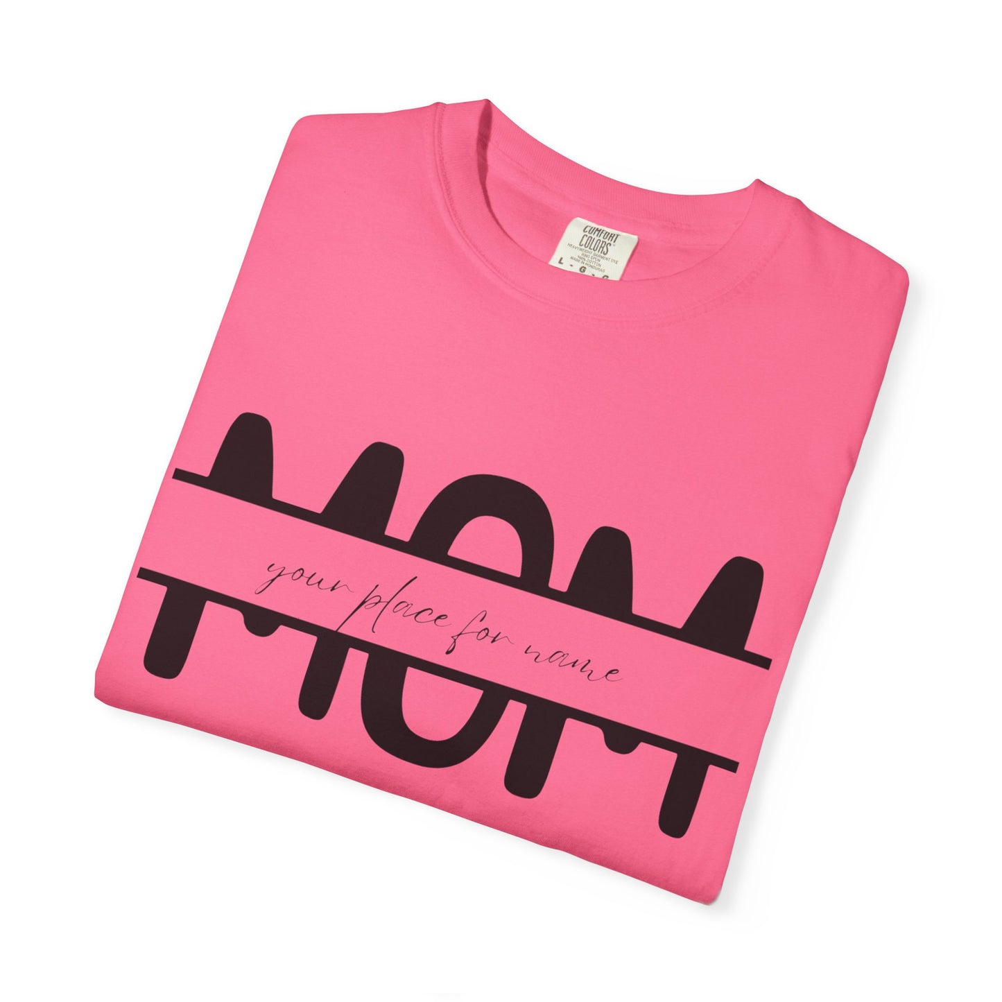 Garment-Dyed Mothers Day T-Shirt - Personalization Option