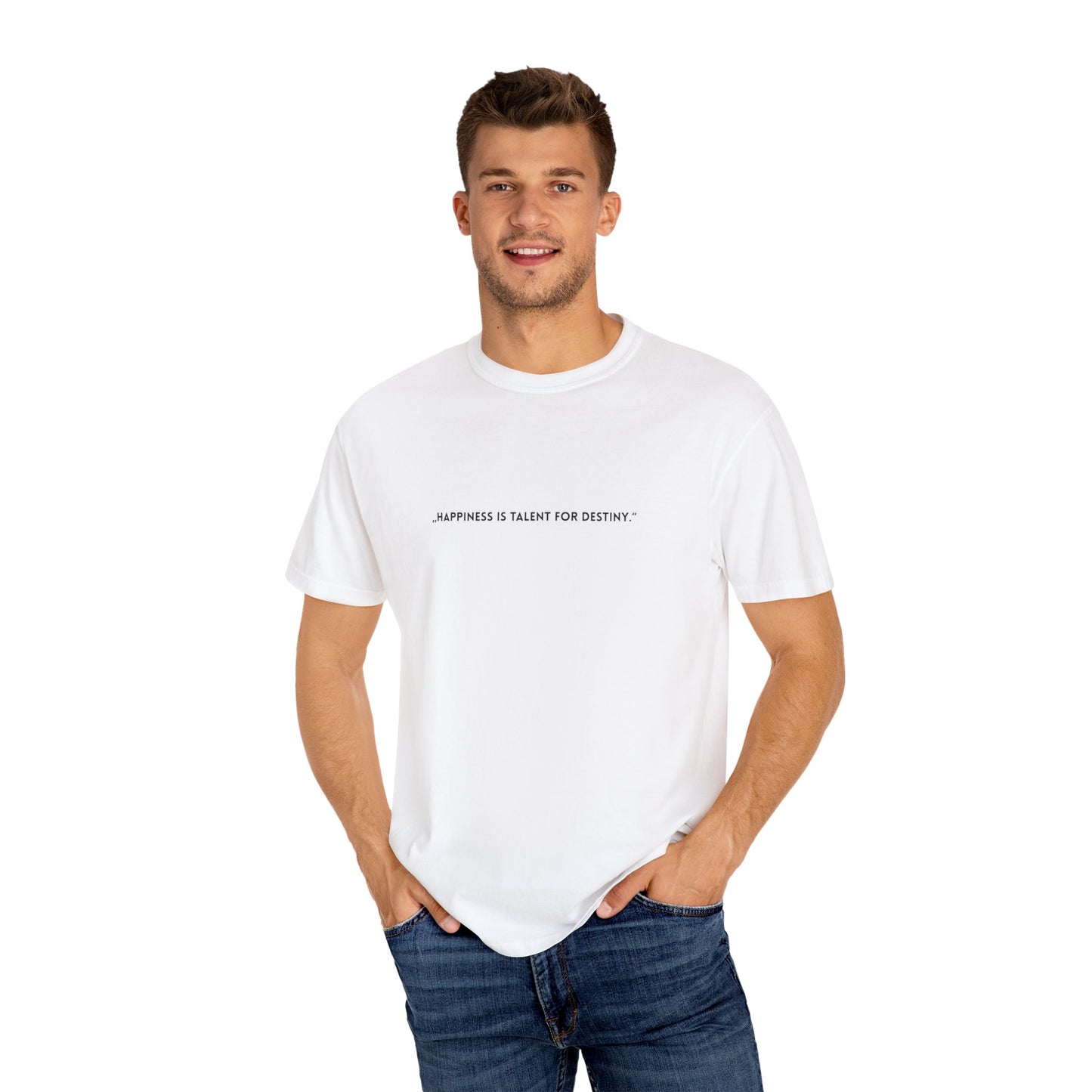 Unisex Garment-Dyed T-shirt - „Happiness is talent for destiny.“