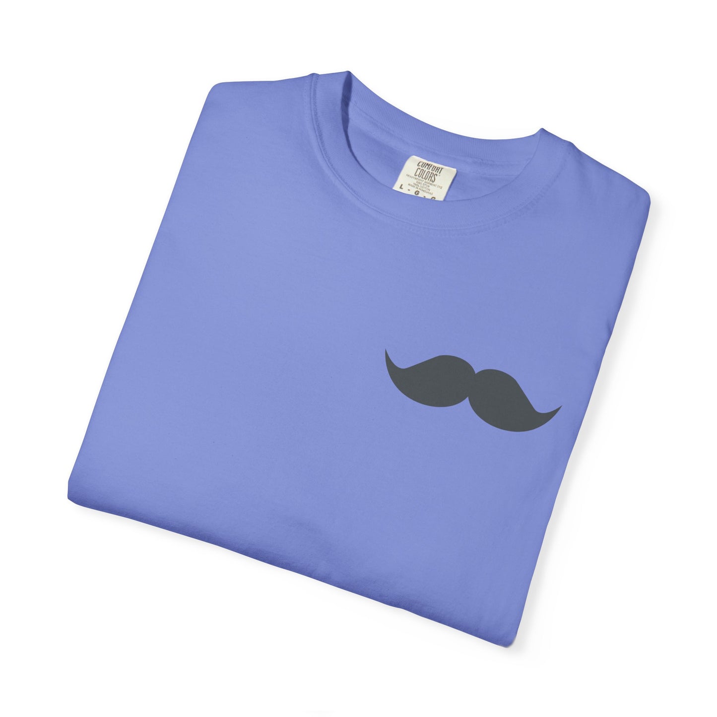 Funny Mustache Unisex Garment-Dyed T-Shirt - Perfect for Gifts and Celebrations Fathers Day