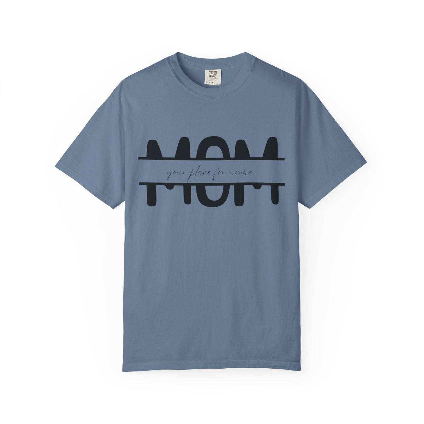Garment-Dyed Mothers Day T-Shirt - Personalization Option