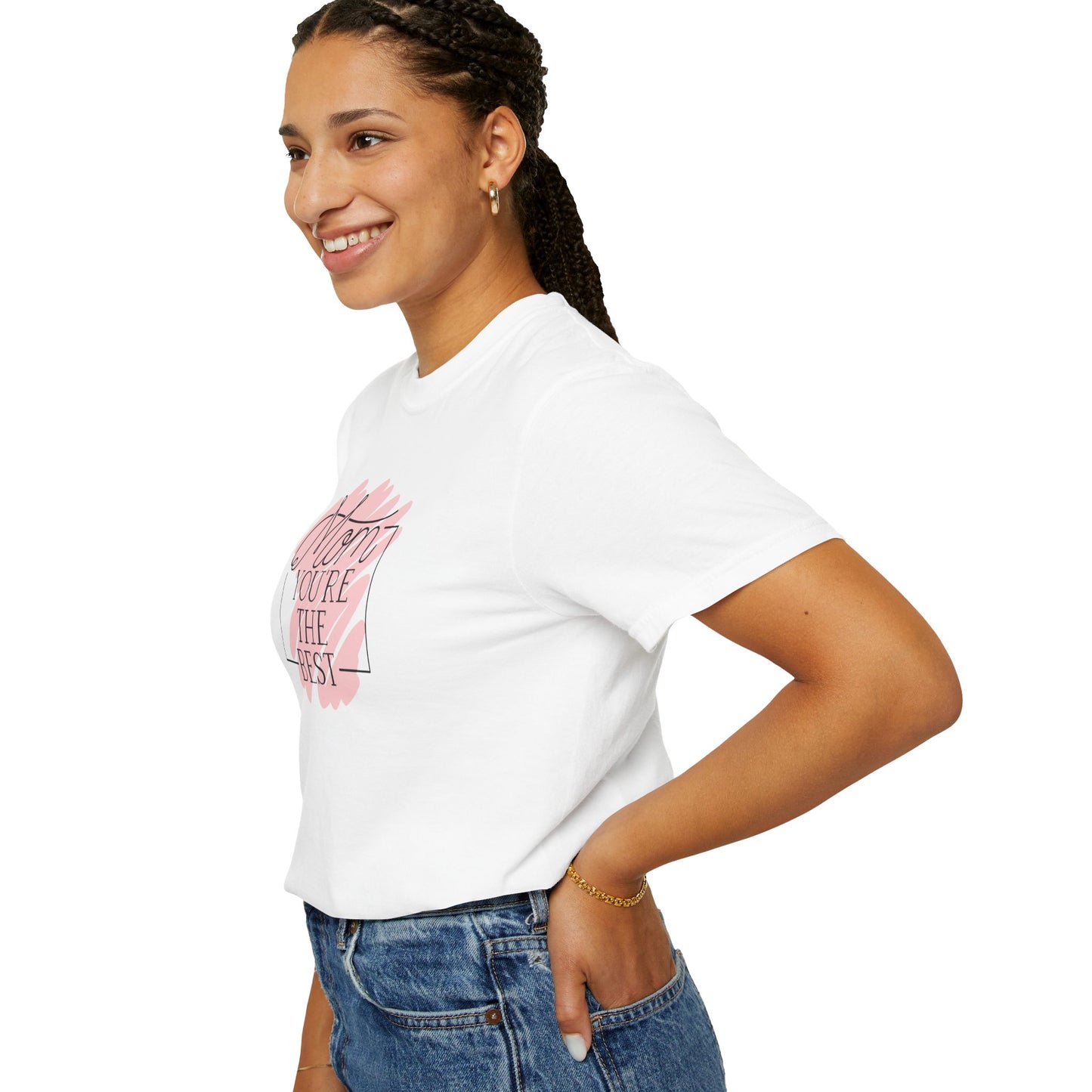 Mom You're The Best Unisex Garment-Dyed T-shirt - Perfect Gift for Mother's Day