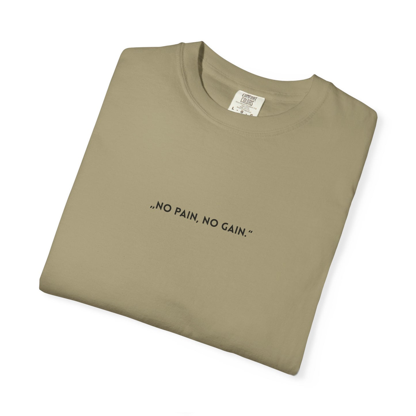 Unisex Garment-Dyed T-shirt - "No pain, no gain."