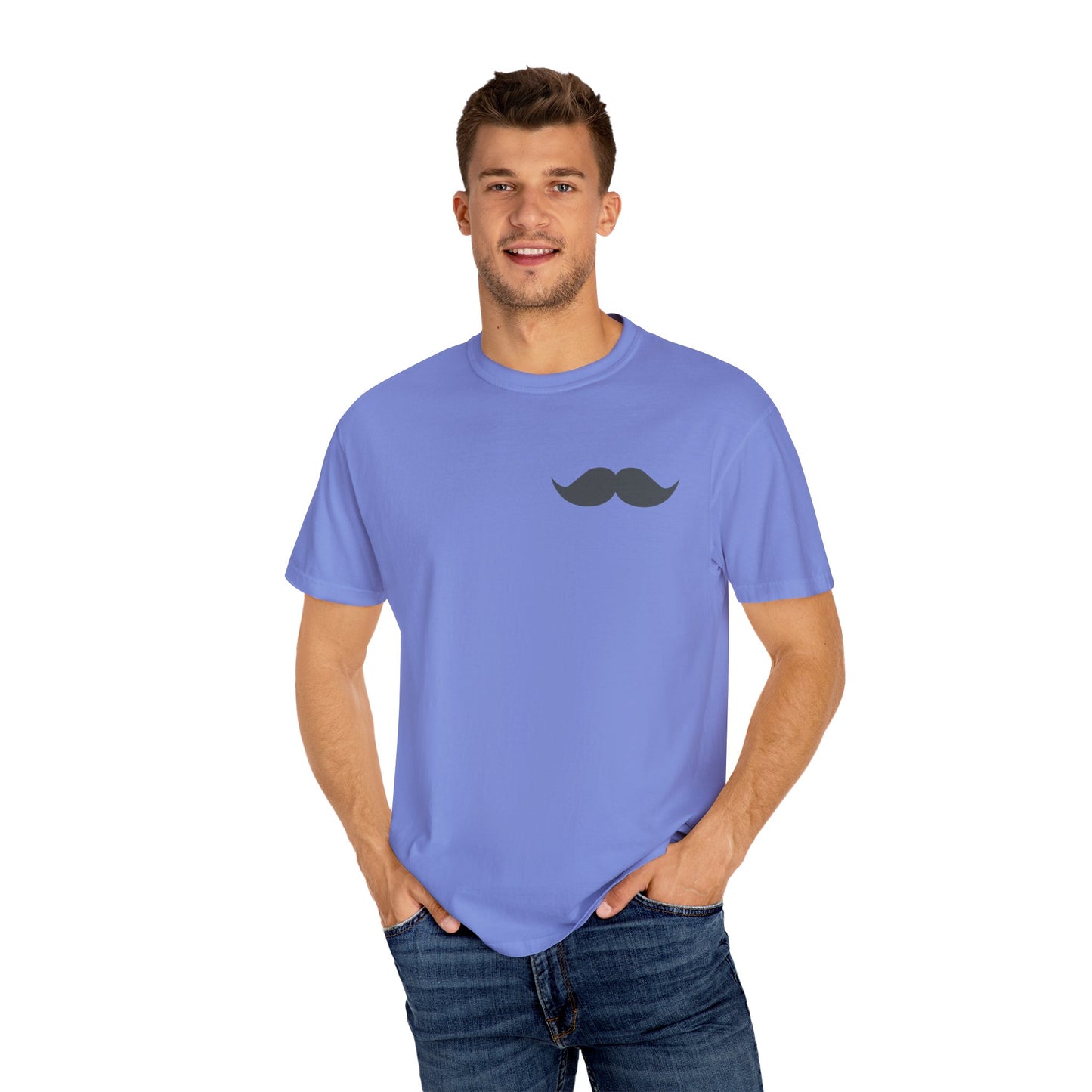 Funny Mustache Unisex Garment-Dyed T-Shirt - Perfect for Gifts and Celebrations Fathers Day
