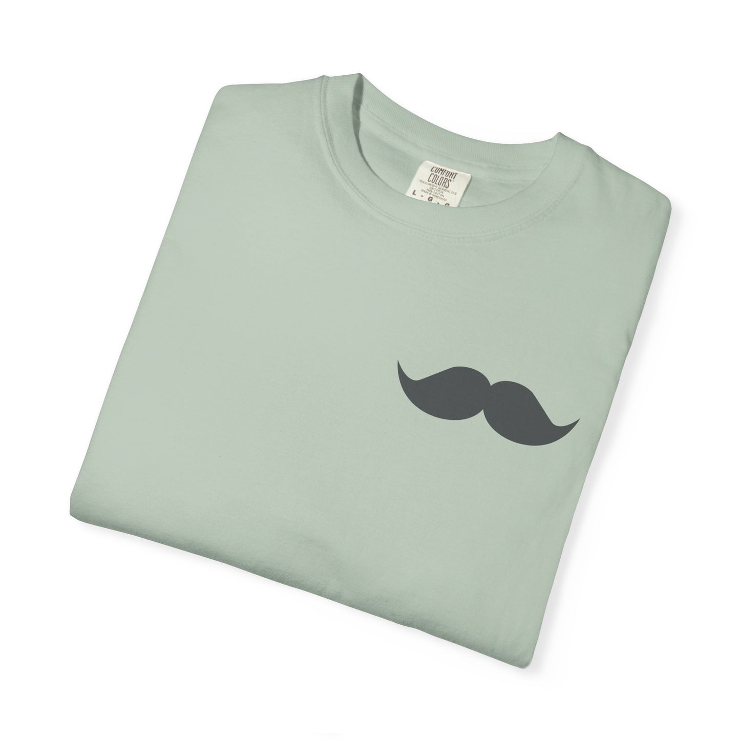 Funny Mustache Unisex Garment-Dyed T-Shirt - Perfect for Gifts and Celebrations Fathers Day