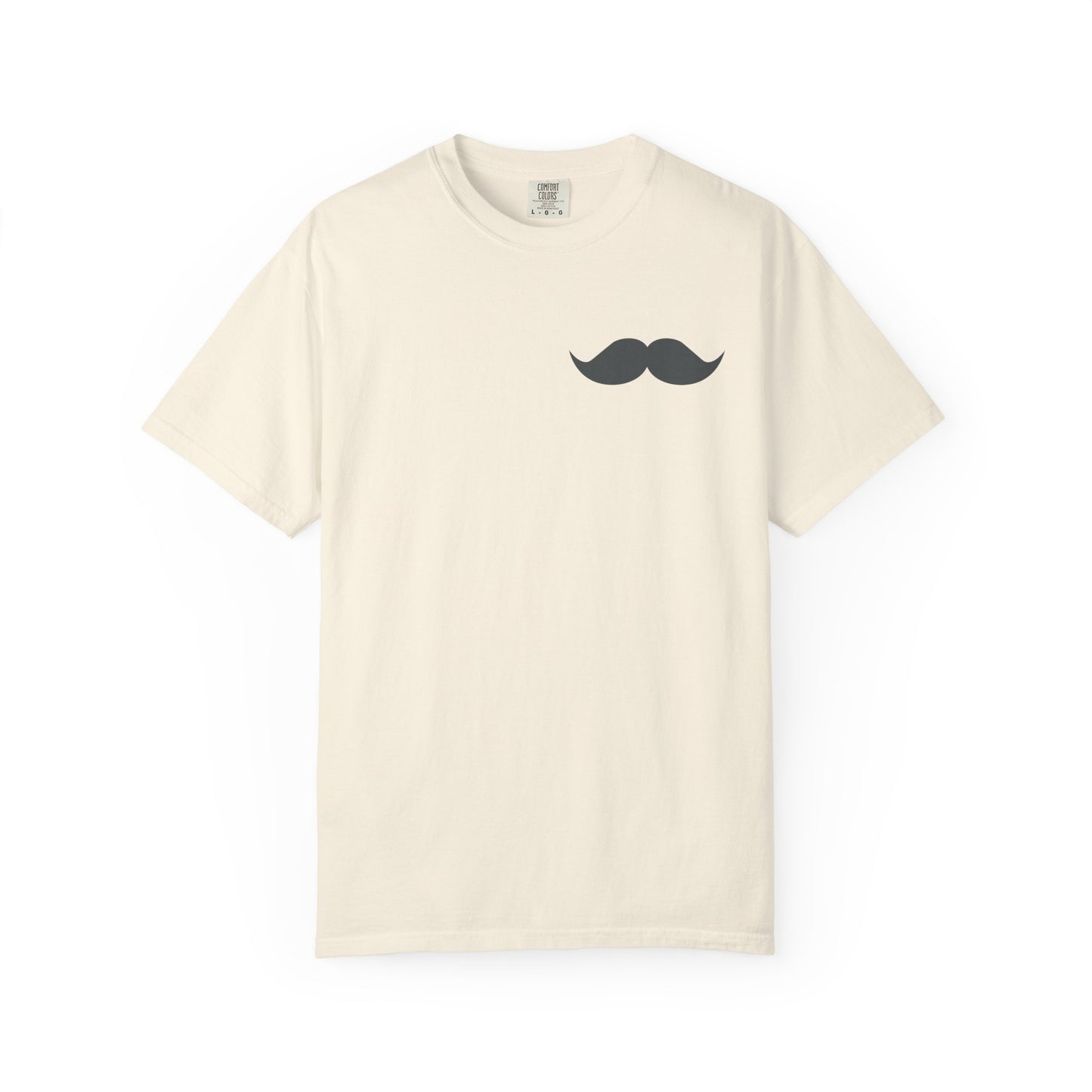 Funny Mustache Unisex Garment-Dyed T-Shirt - Perfect for Gifts and Celebrations Fathers Day