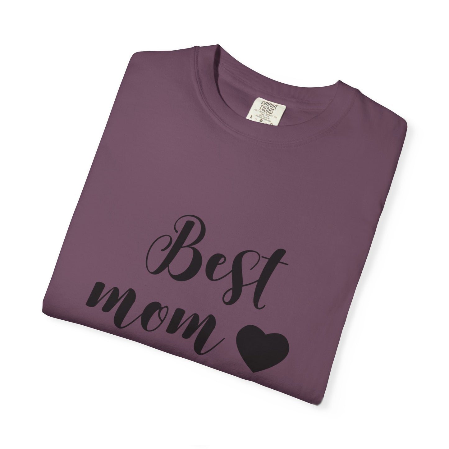 Best Mom Ever T-Shirt, Gift for Mom, Mother's Day Tee, Funny Mom Shirt, Unisex Casual Wear
