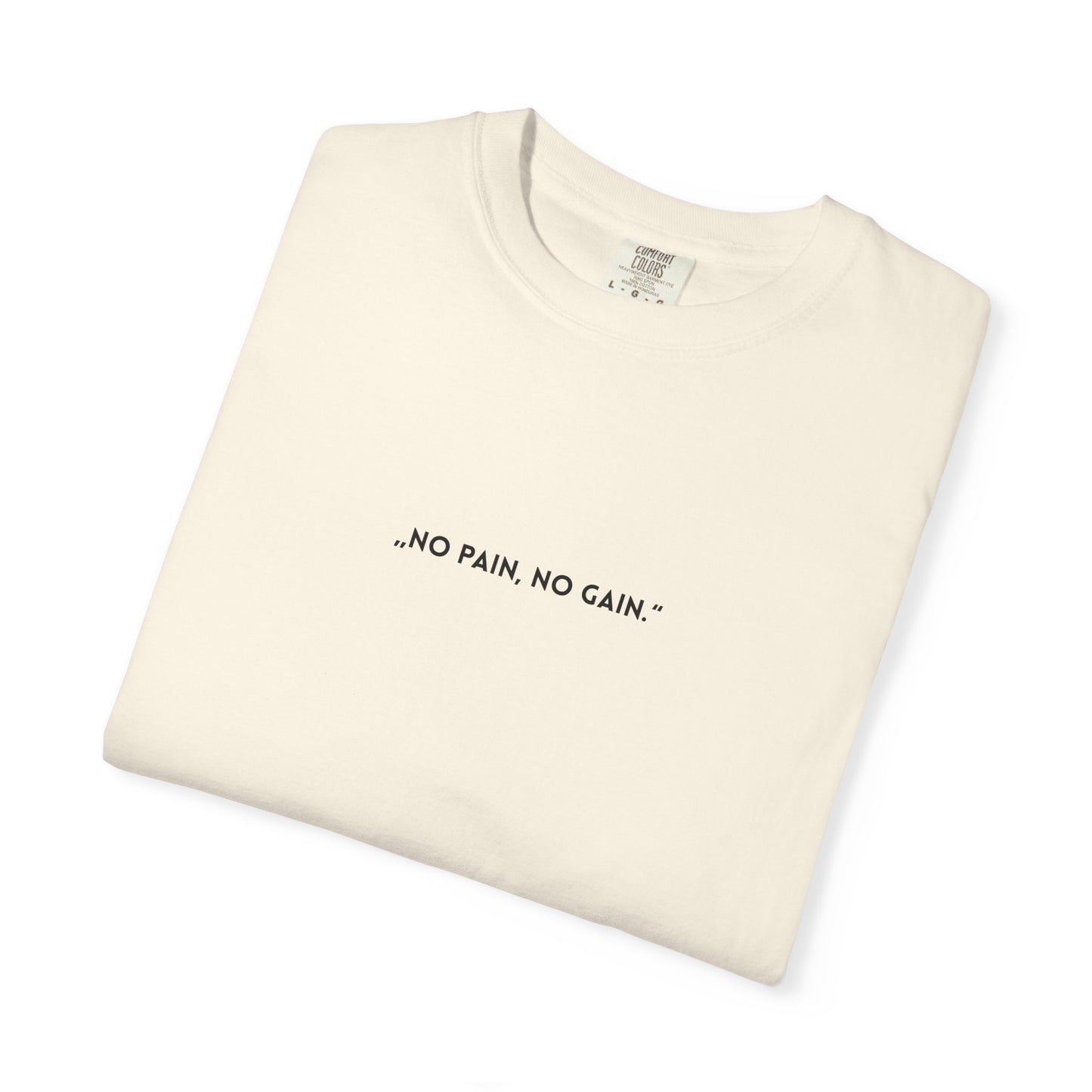 Unisex Garment-Dyed T-shirt - "No pain, no gain."