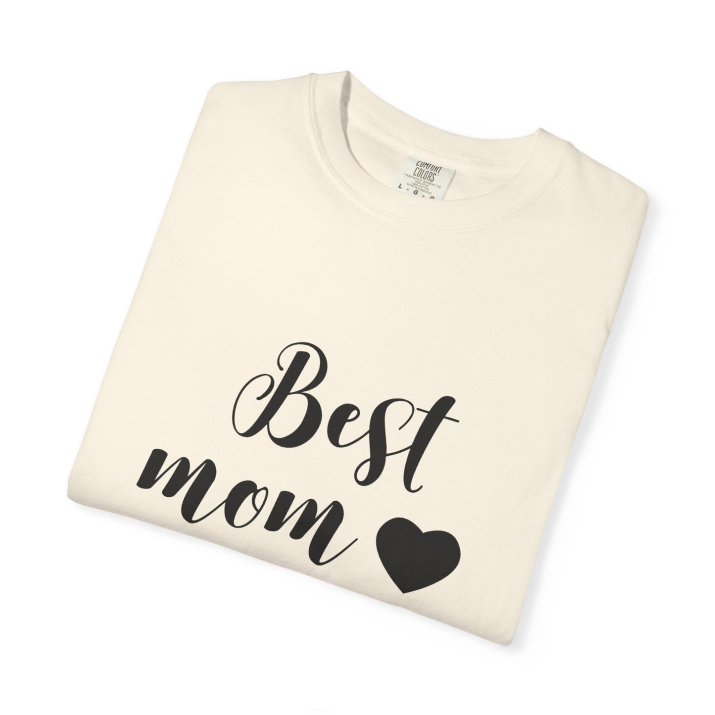 Best Mom Ever T-Shirt, Gift for Mom, Mother's Day Tee, Funny Mom Shirt, Unisex Casual Wear