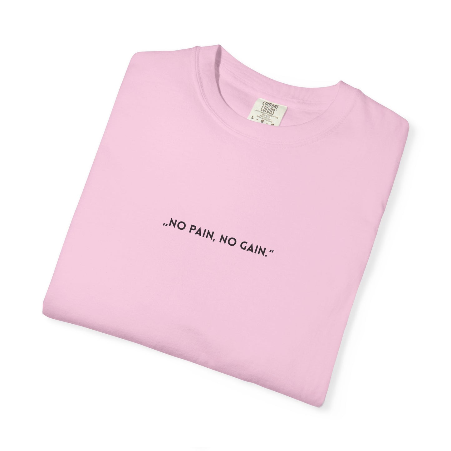 Unisex Garment-Dyed T-shirt - "No pain, no gain."