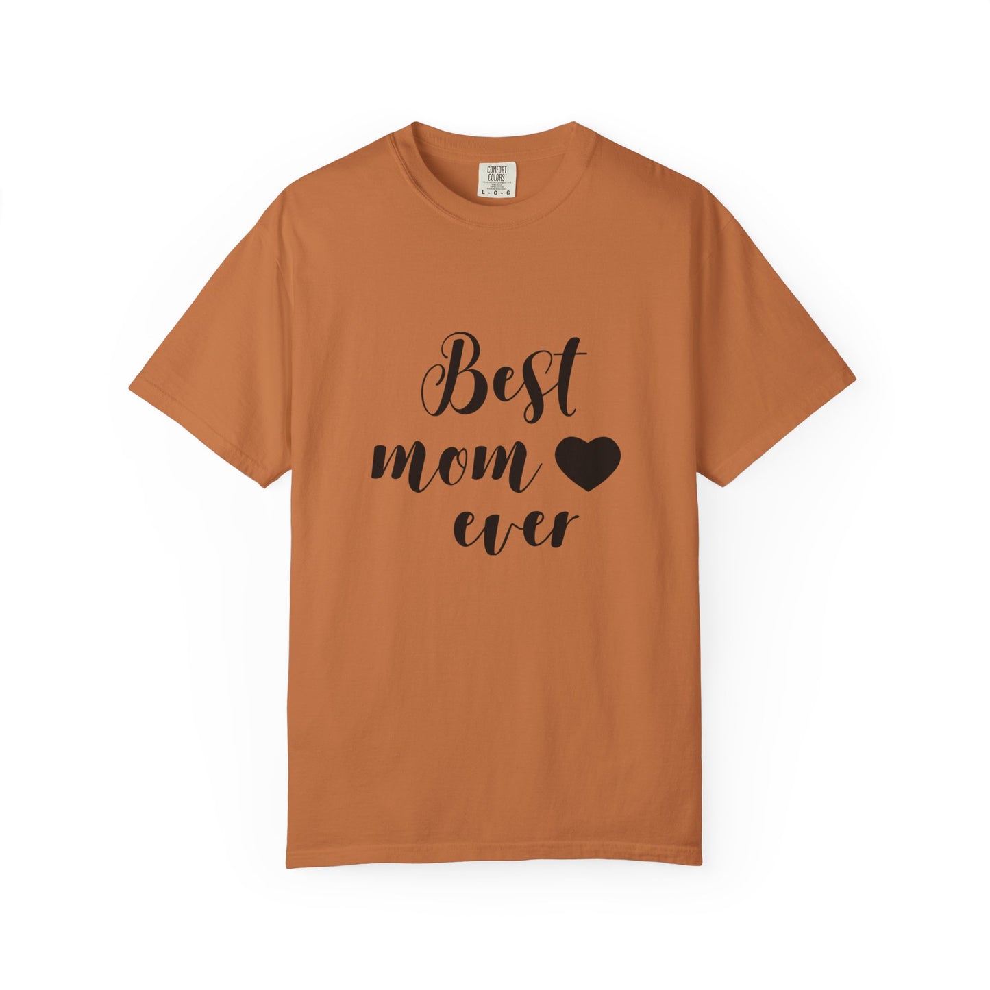 Best Mom Ever T-Shirt, Gift for Mom, Mother's Day Tee, Funny Mom Shirt, Unisex Casual Wear