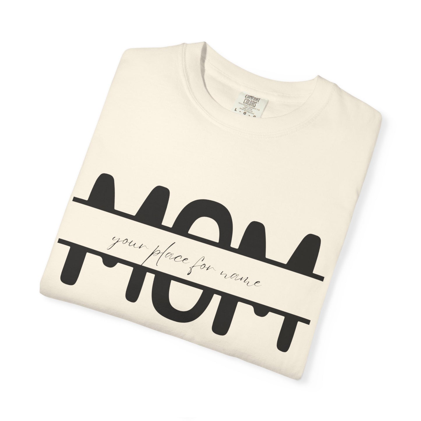 Garment-Dyed Mothers Day T-Shirt - Personalization Option