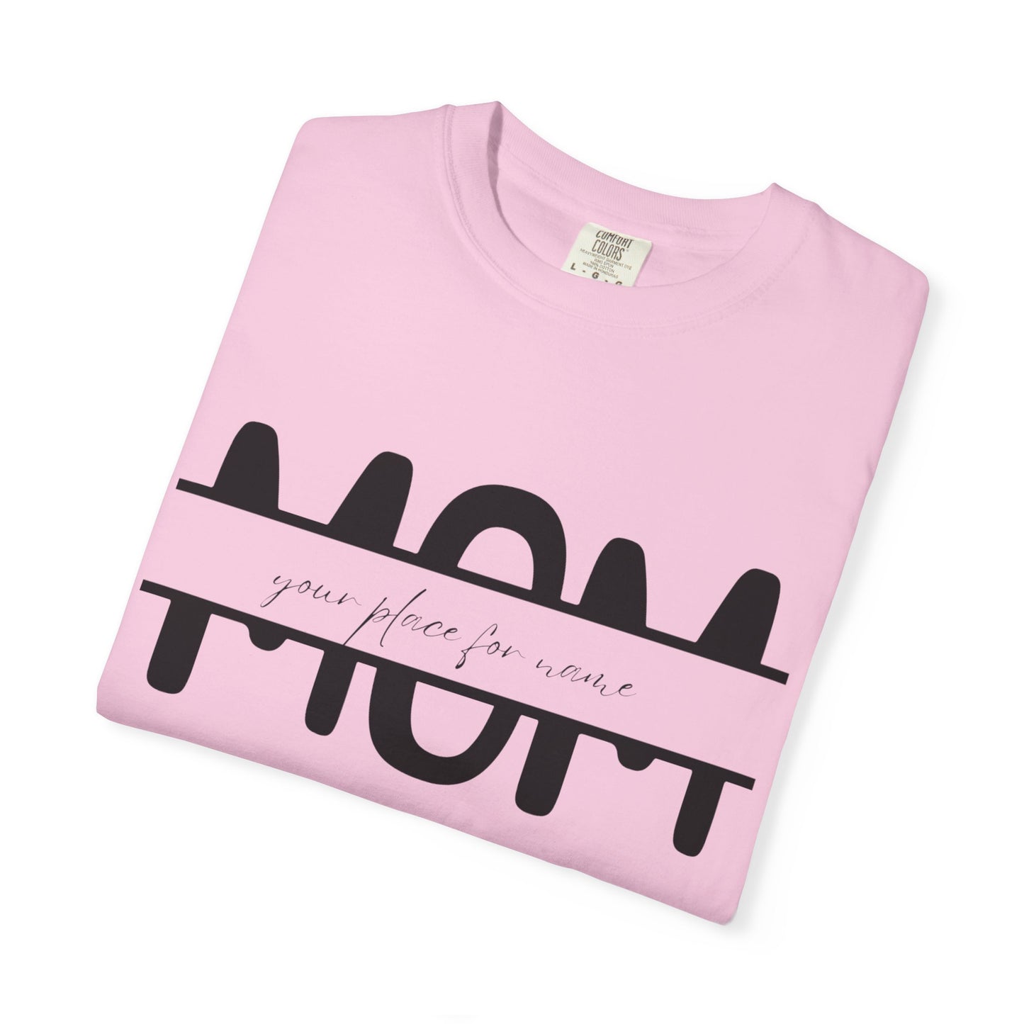 Garment-Dyed Mothers Day T-Shirt - Personalization Option