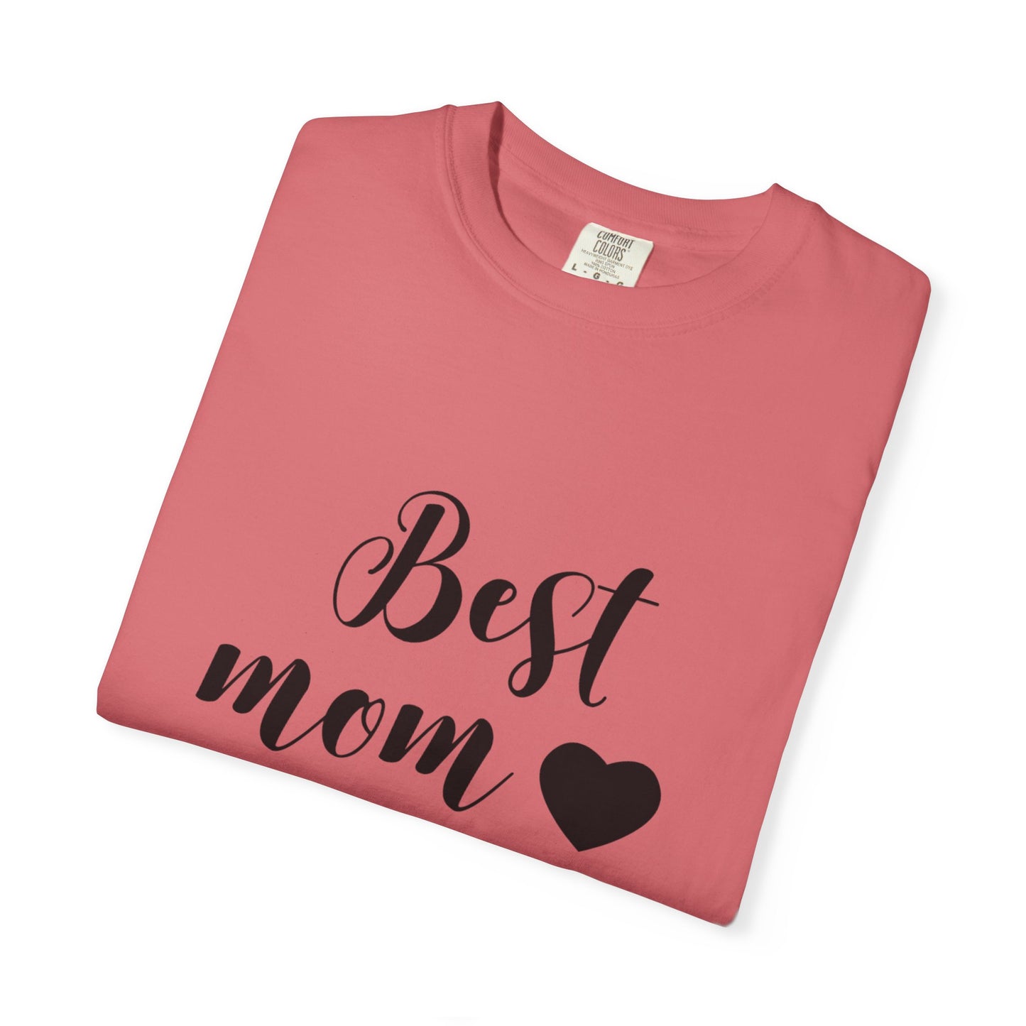 Best Mom Ever T-Shirt, Gift for Mom, Mother's Day Tee, Funny Mom Shirt, Unisex Casual Wear