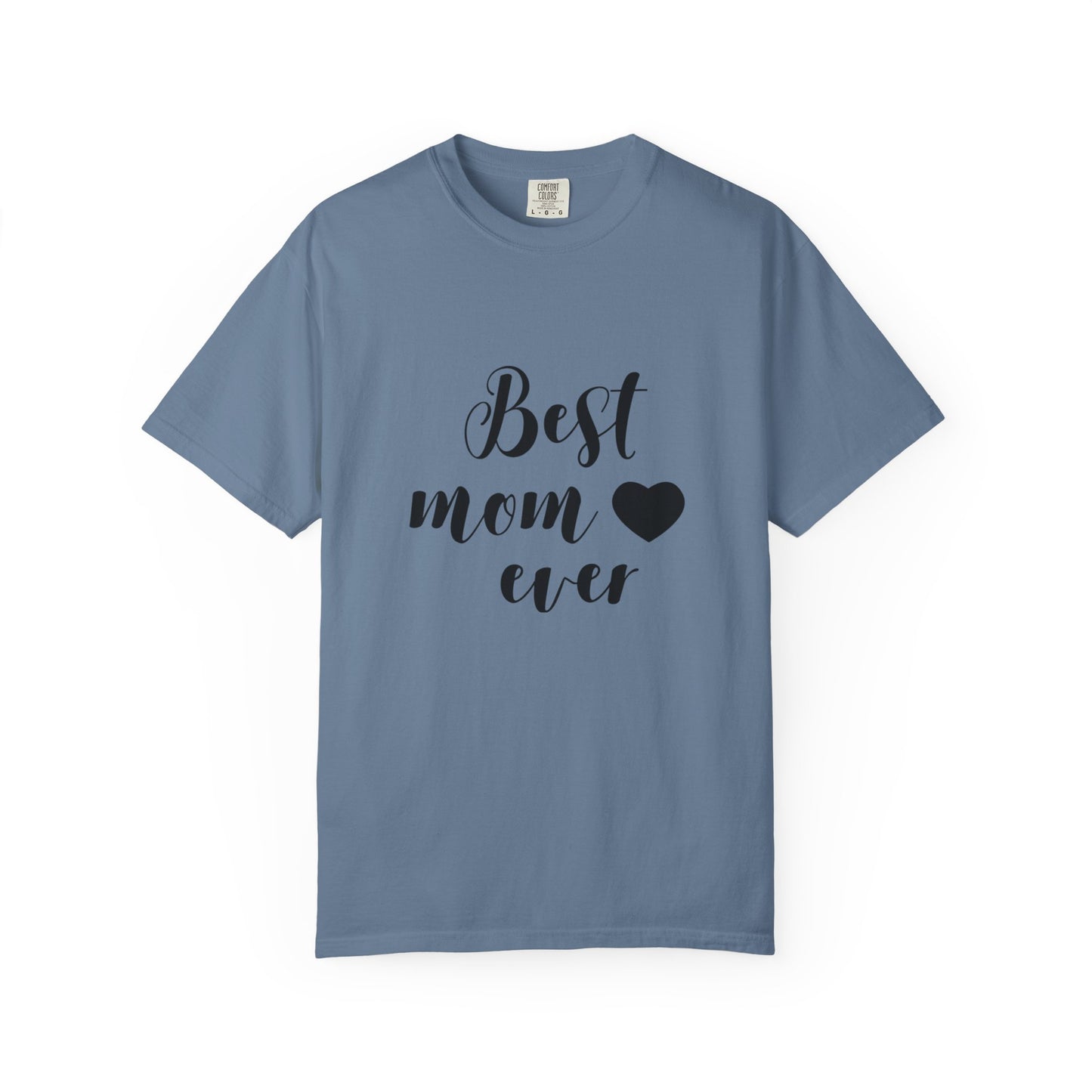 Best Mom Ever T-Shirt, Gift for Mom, Mother's Day Tee, Funny Mom Shirt, Unisex Casual Wear