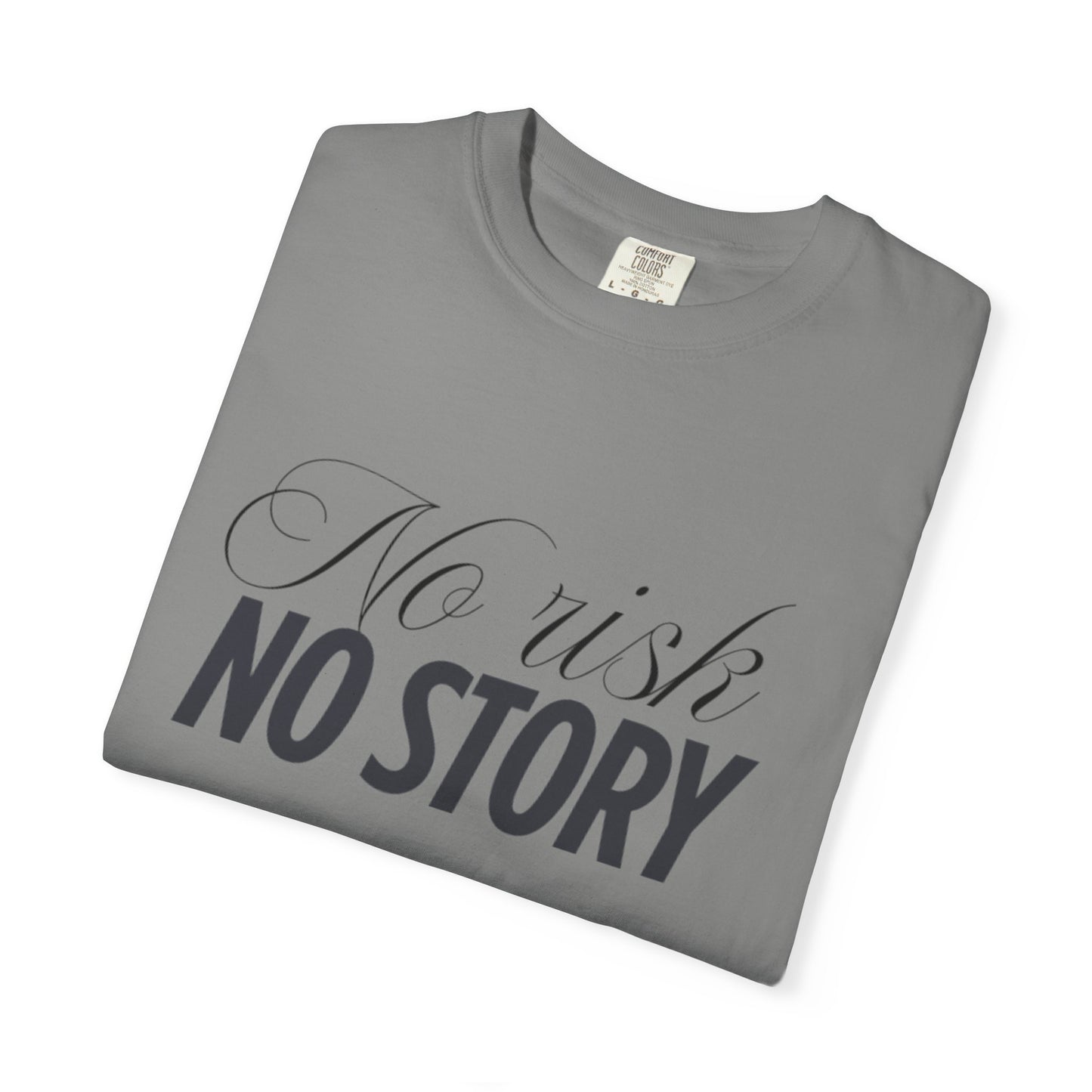 Unisex Garment-Dyed T-shirt - No risk, no story