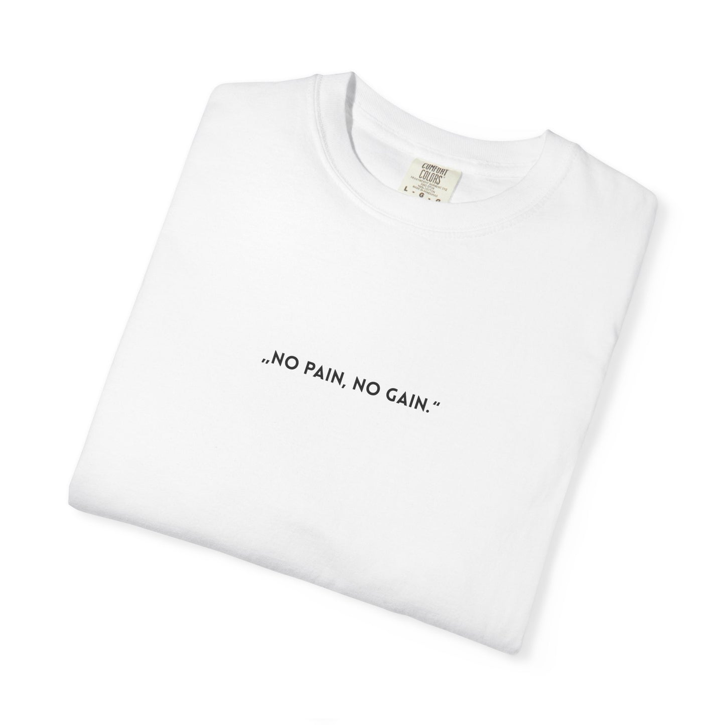 Unisex Garment-Dyed T-shirt - "No pain, no gain."