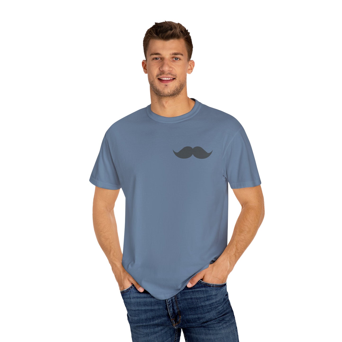 Funny Mustache Unisex Garment-Dyed T-Shirt - Perfect for Gifts and Celebrations Fathers Day