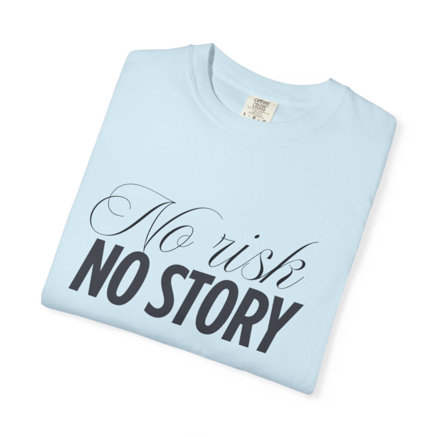 Unisex Garment-Dyed T-shirt - No risk, no story