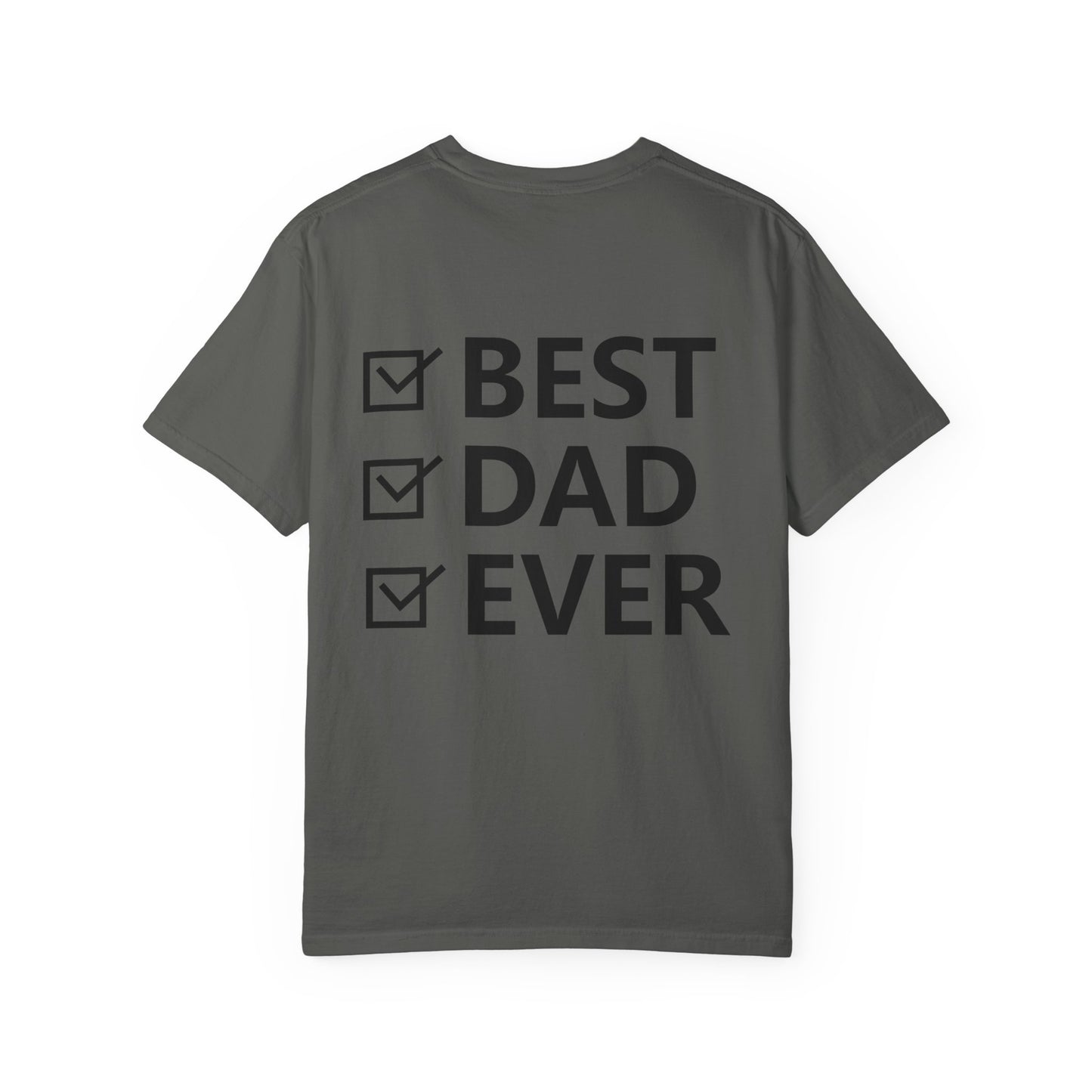 Best Dad Ever Unisex Garment-Dyed T-Shirt