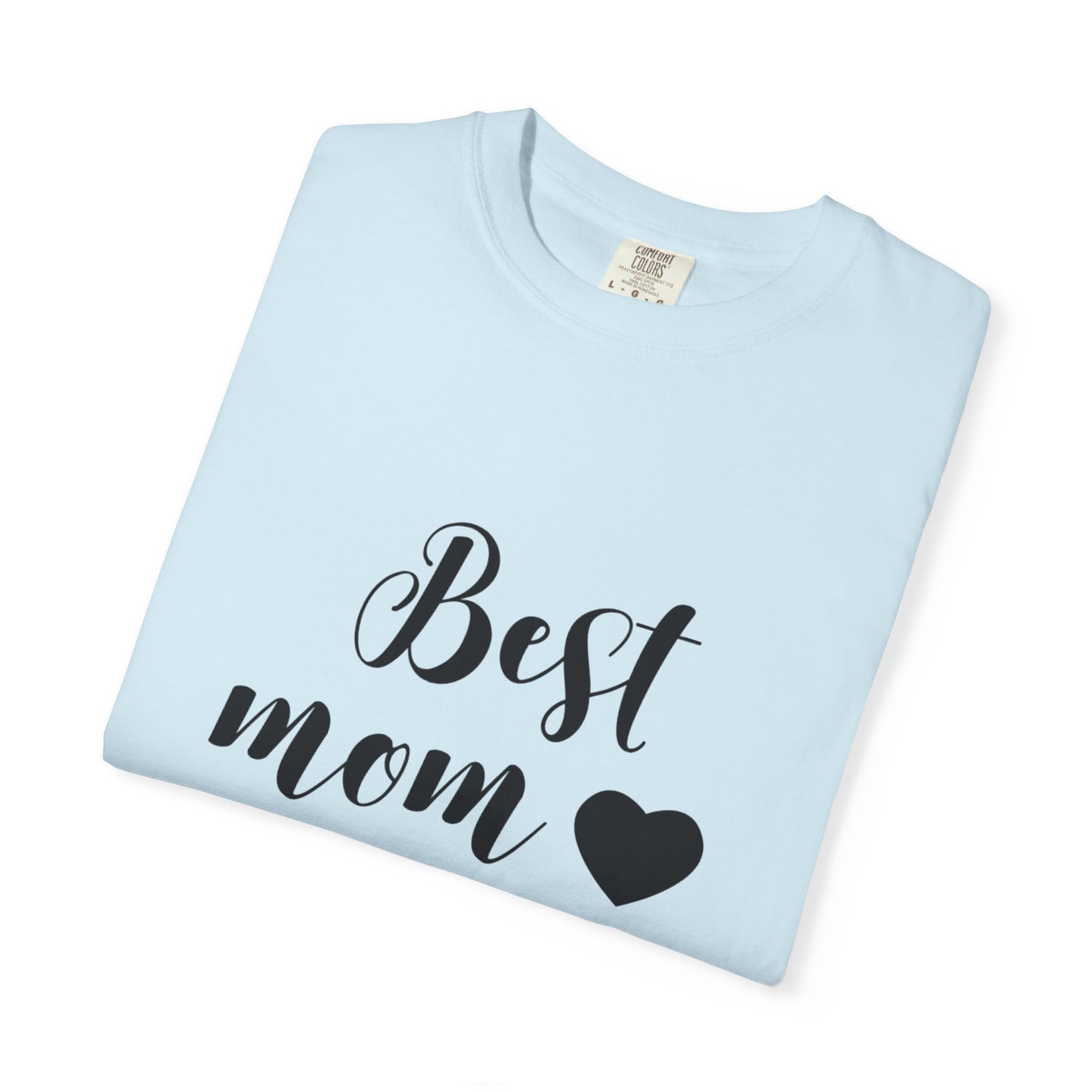 Best Mom Ever T-Shirt, Gift for Mom, Mother's Day Tee, Funny Mom Shirt, Unisex Casual Wear