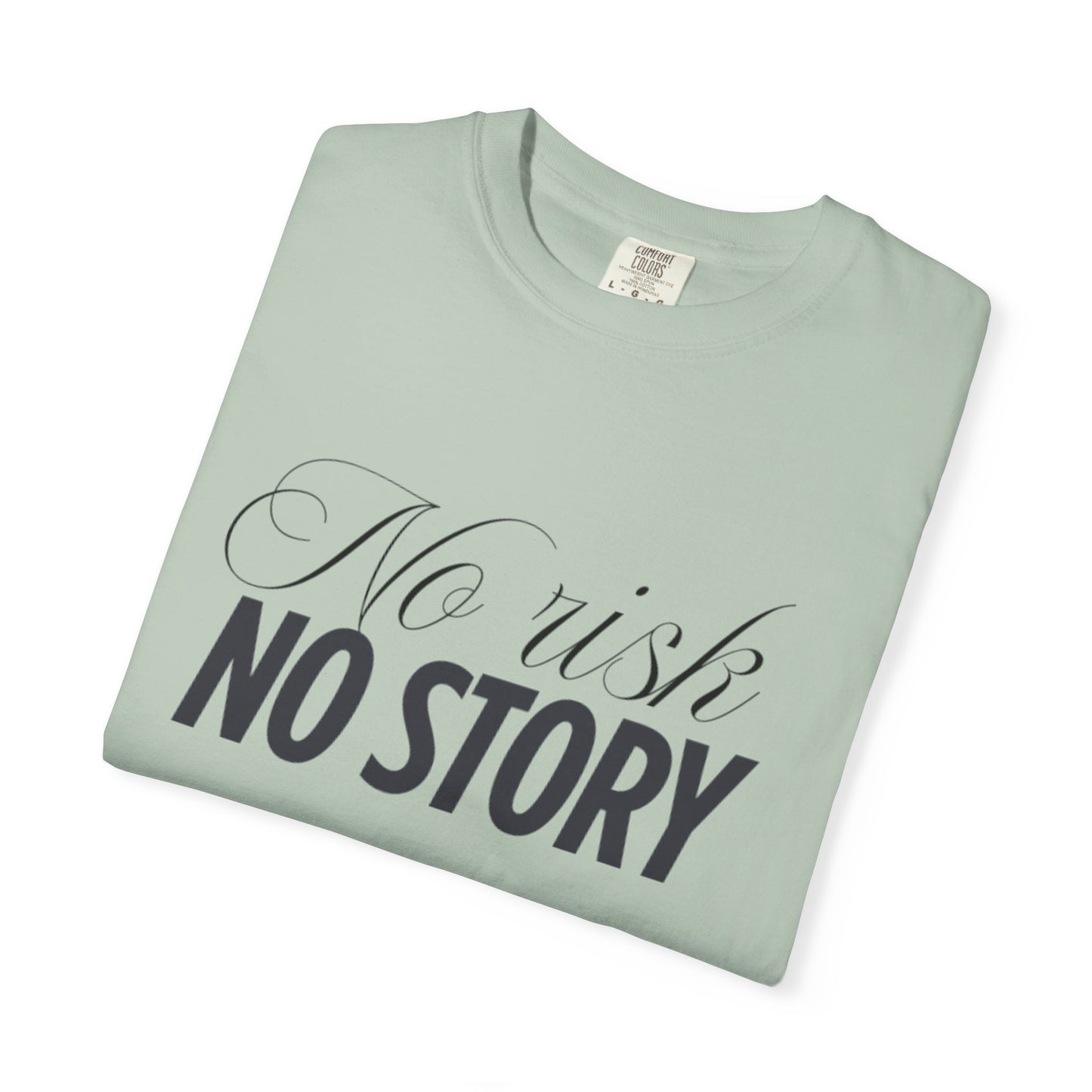 Unisex Garment-Dyed T-shirt - No risk, no story