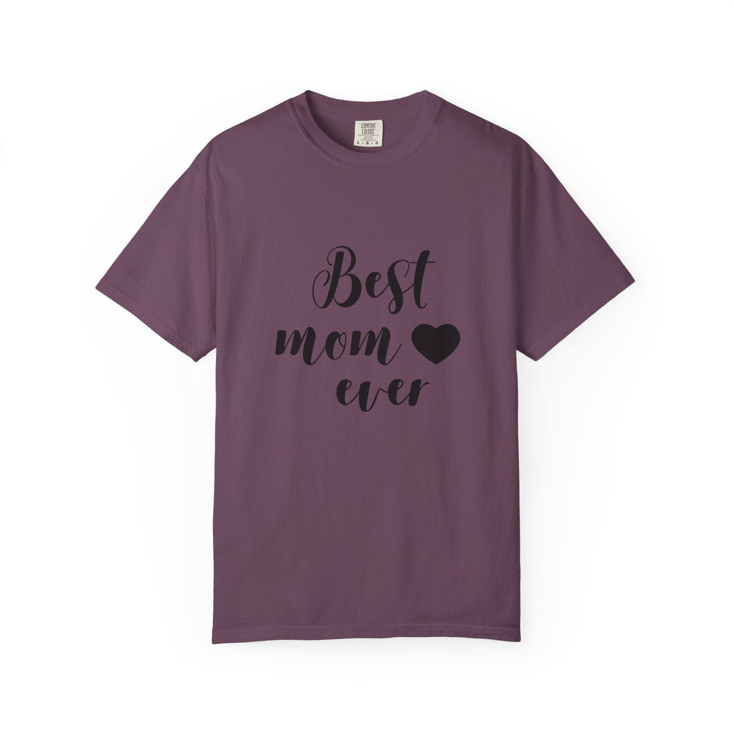 Best Mom Ever T-Shirt, Gift for Mom, Mother's Day Tee, Funny Mom Shirt, Unisex Casual Wear