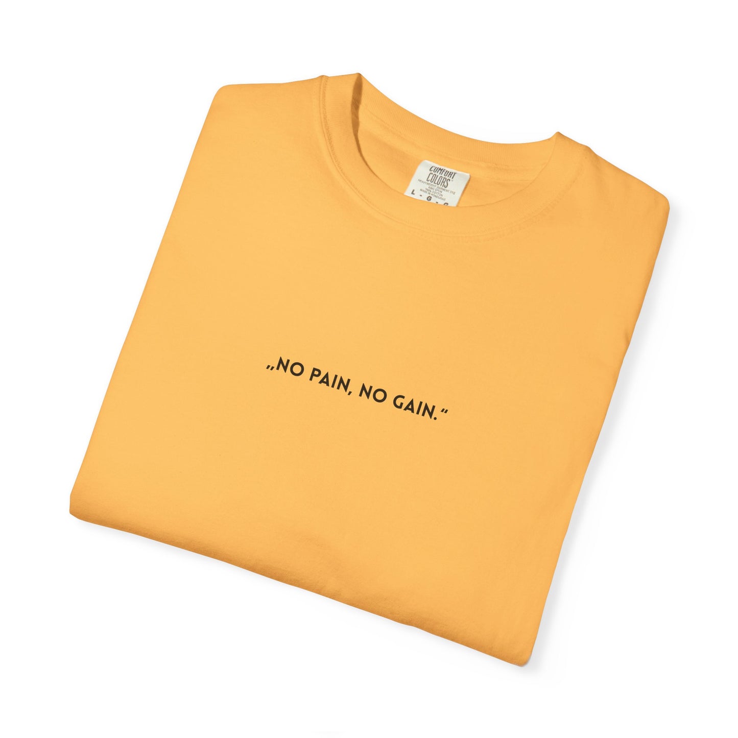 Unisex Garment-Dyed T-shirt - "No pain, no gain."