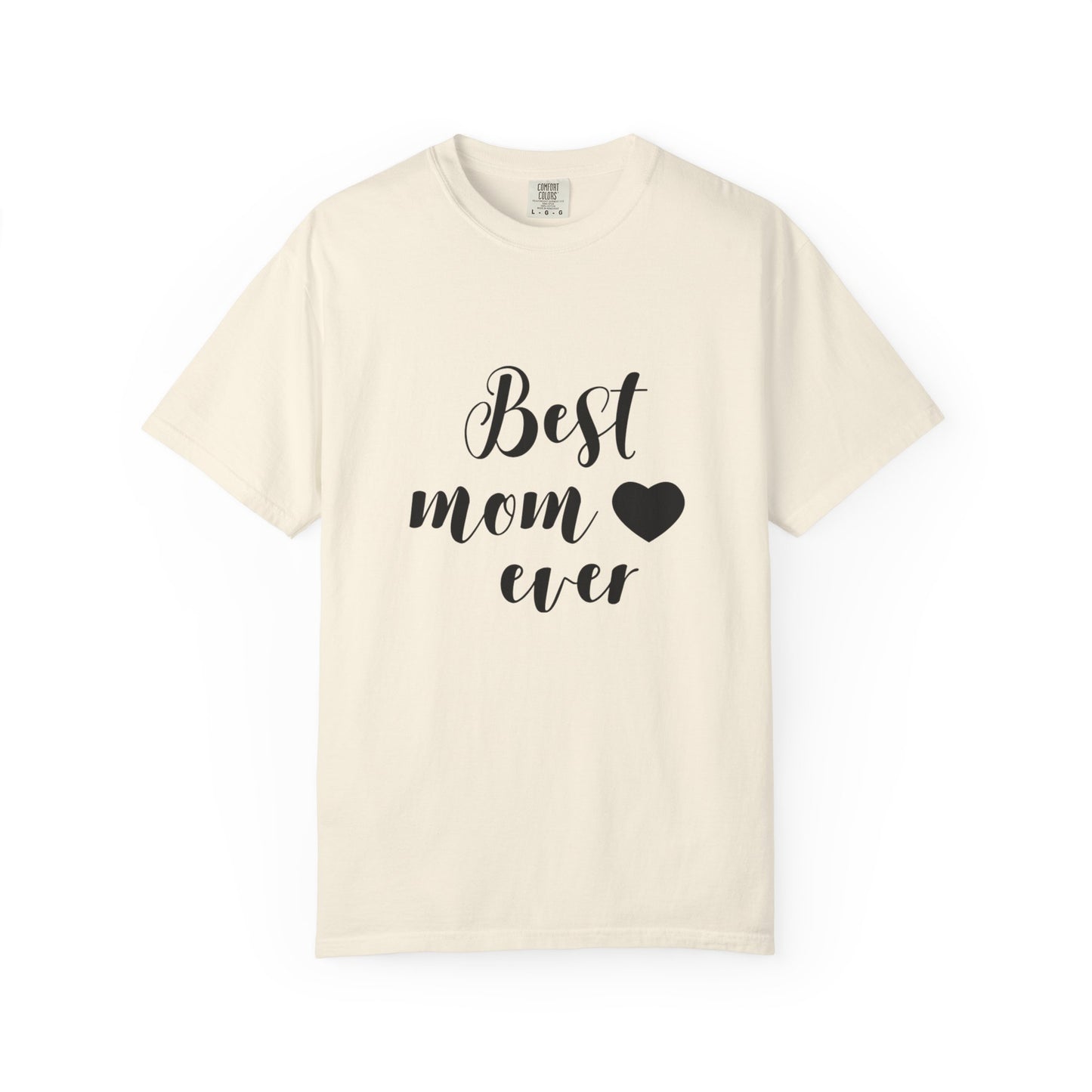 Best Mom Ever T-Shirt, Gift for Mom, Mother's Day Tee, Funny Mom Shirt, Unisex Casual Wear