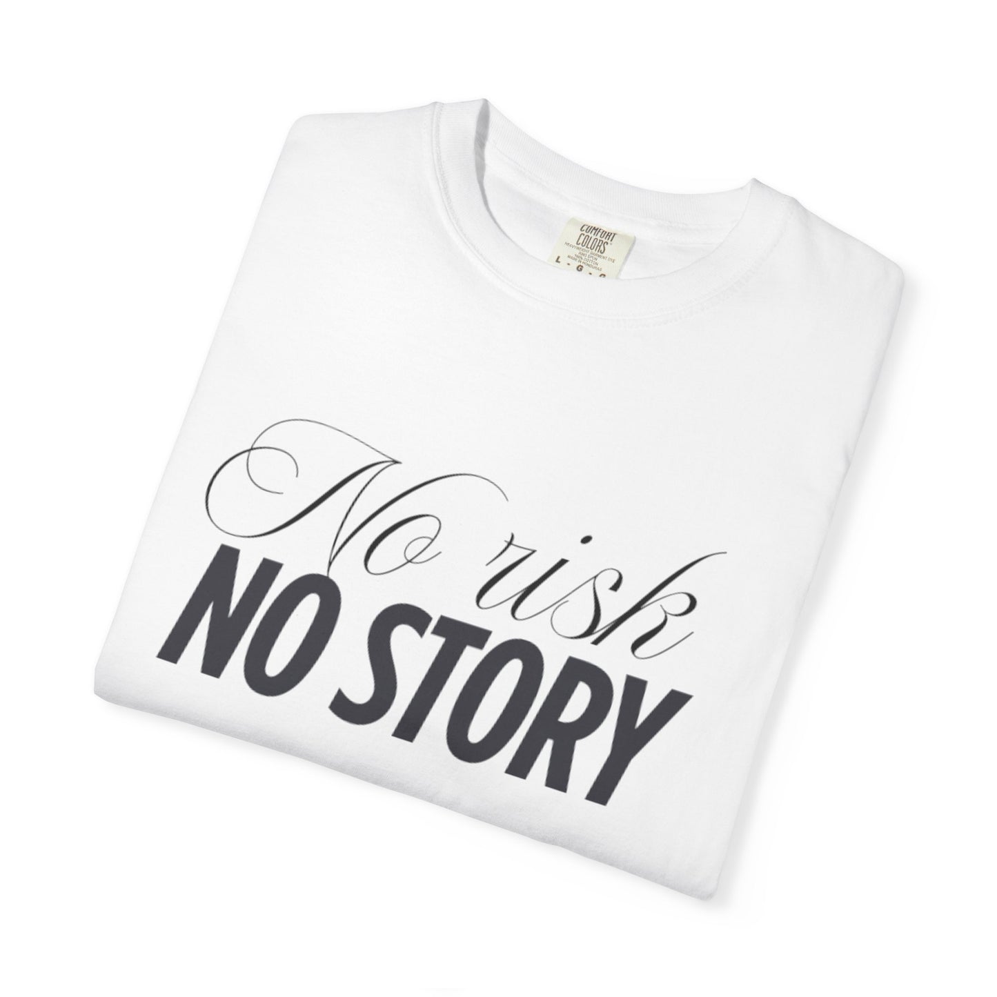 Unisex Garment-Dyed T-shirt - No risk, no story
