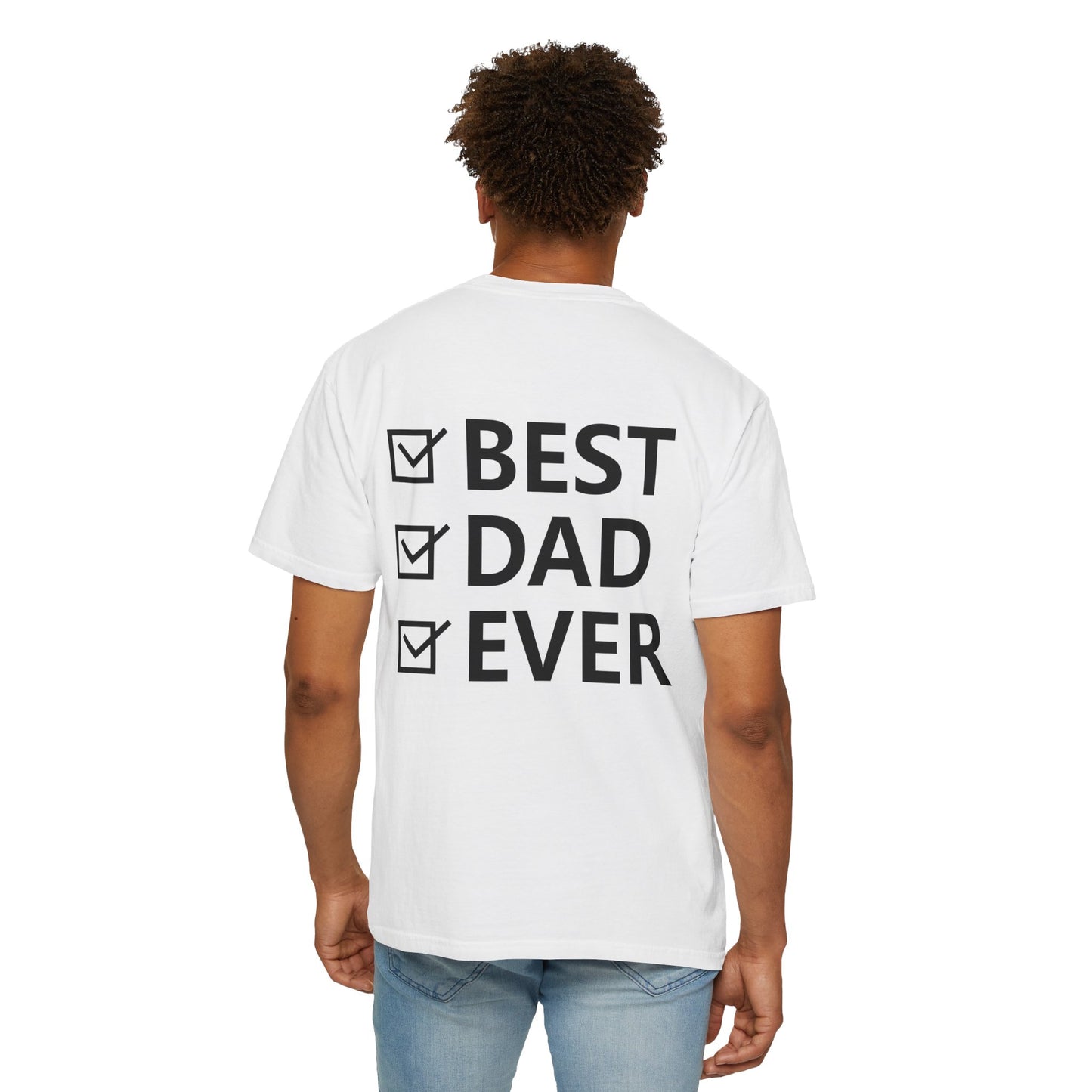 Best Dad Ever Unisex Garment-Dyed T-Shirt