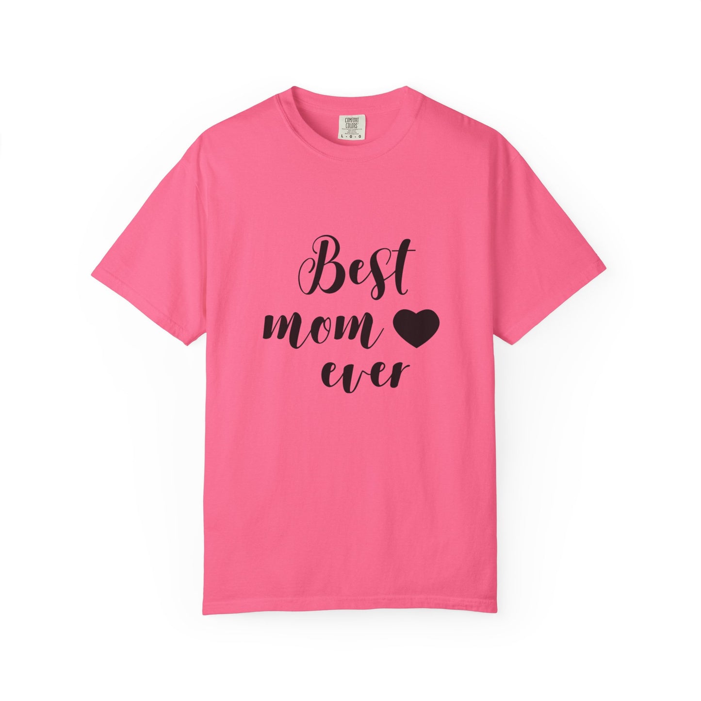 Best Mom Ever T-Shirt, Gift for Mom, Mother's Day Tee, Funny Mom Shirt, Unisex Casual Wear