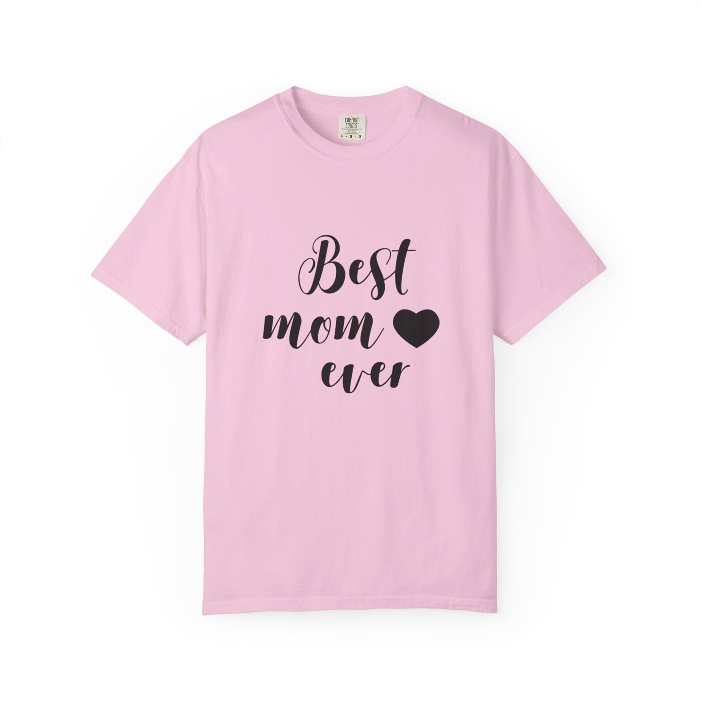 Best Mom Ever T-Shirt, Gift for Mom, Mother's Day Tee, Funny Mom Shirt, Unisex Casual Wear